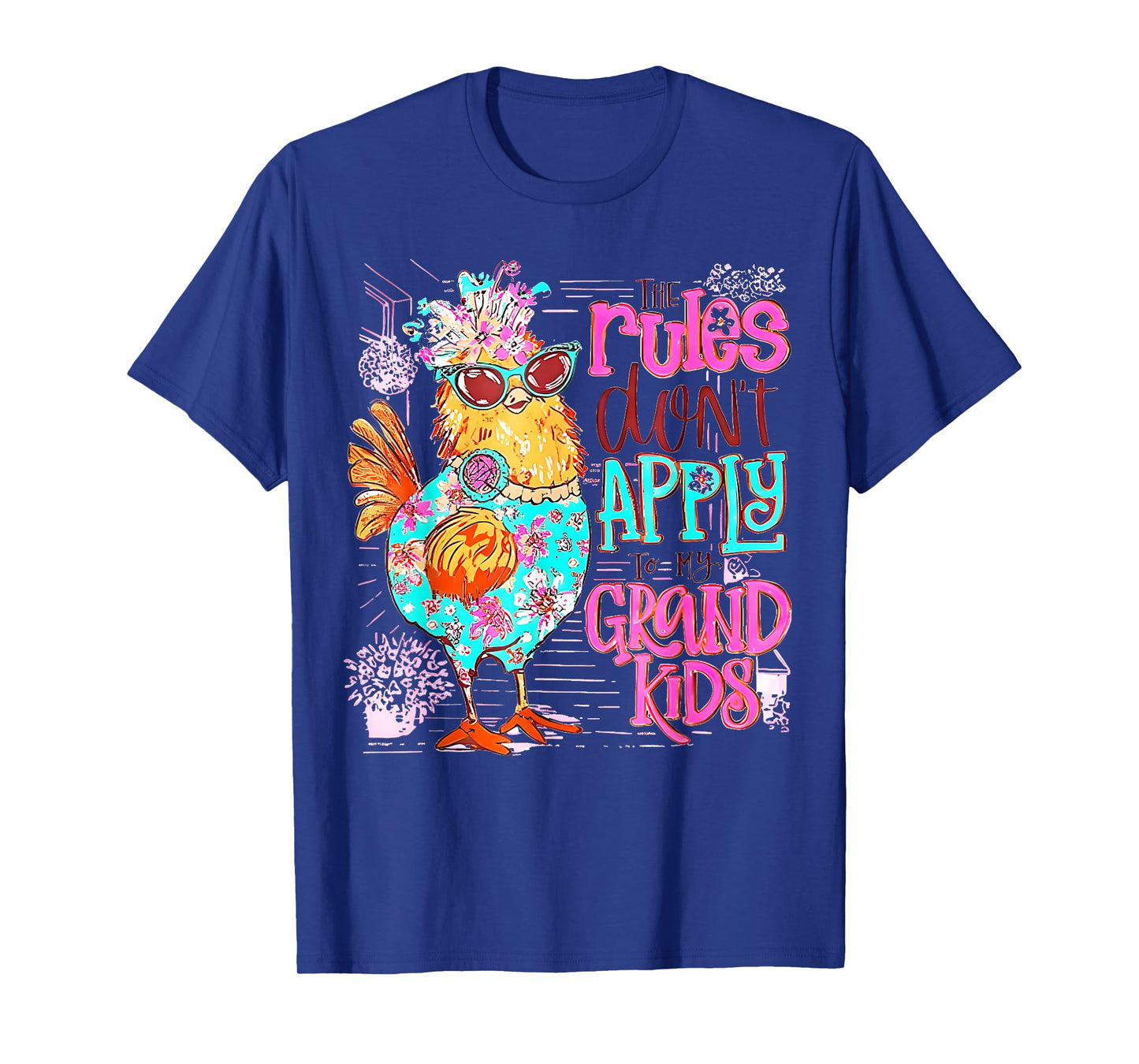 Chicken The Rules Don't Apply To My Grandkids Funny T-Shirt