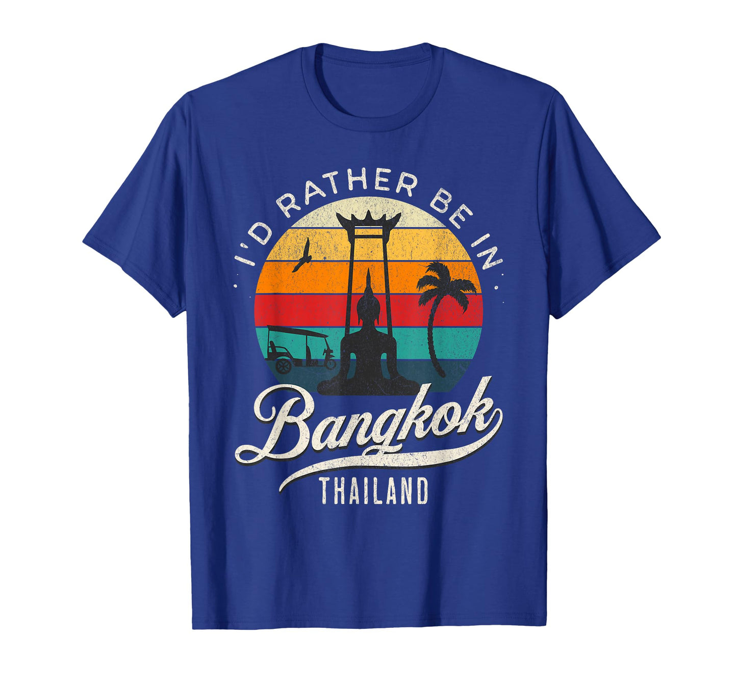 I'd Rather Be In Bangkok Thailand T-Shirt