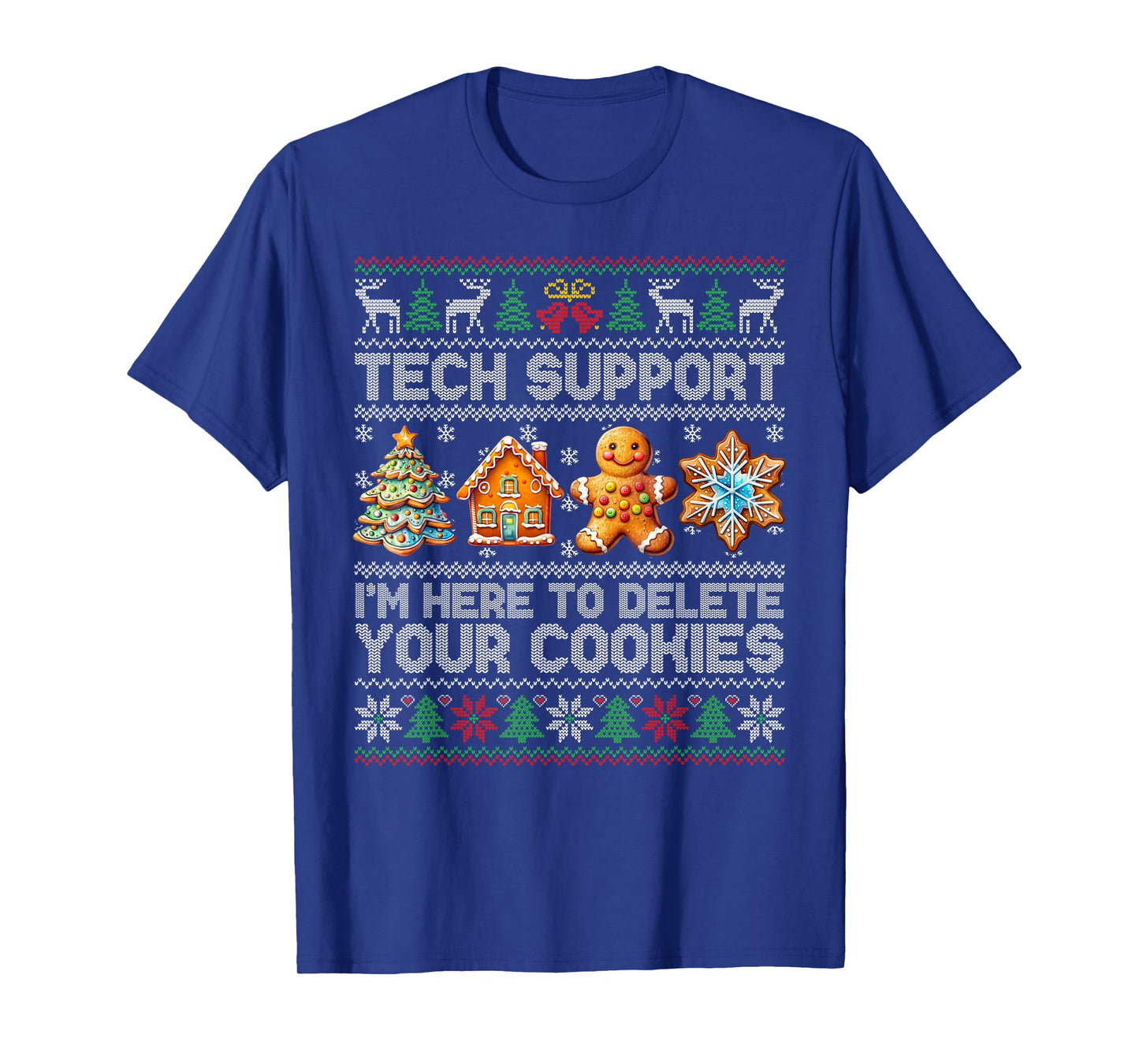 Christmas Tech Support Here To Delete Cookies Xmas Men Women T-Shirt