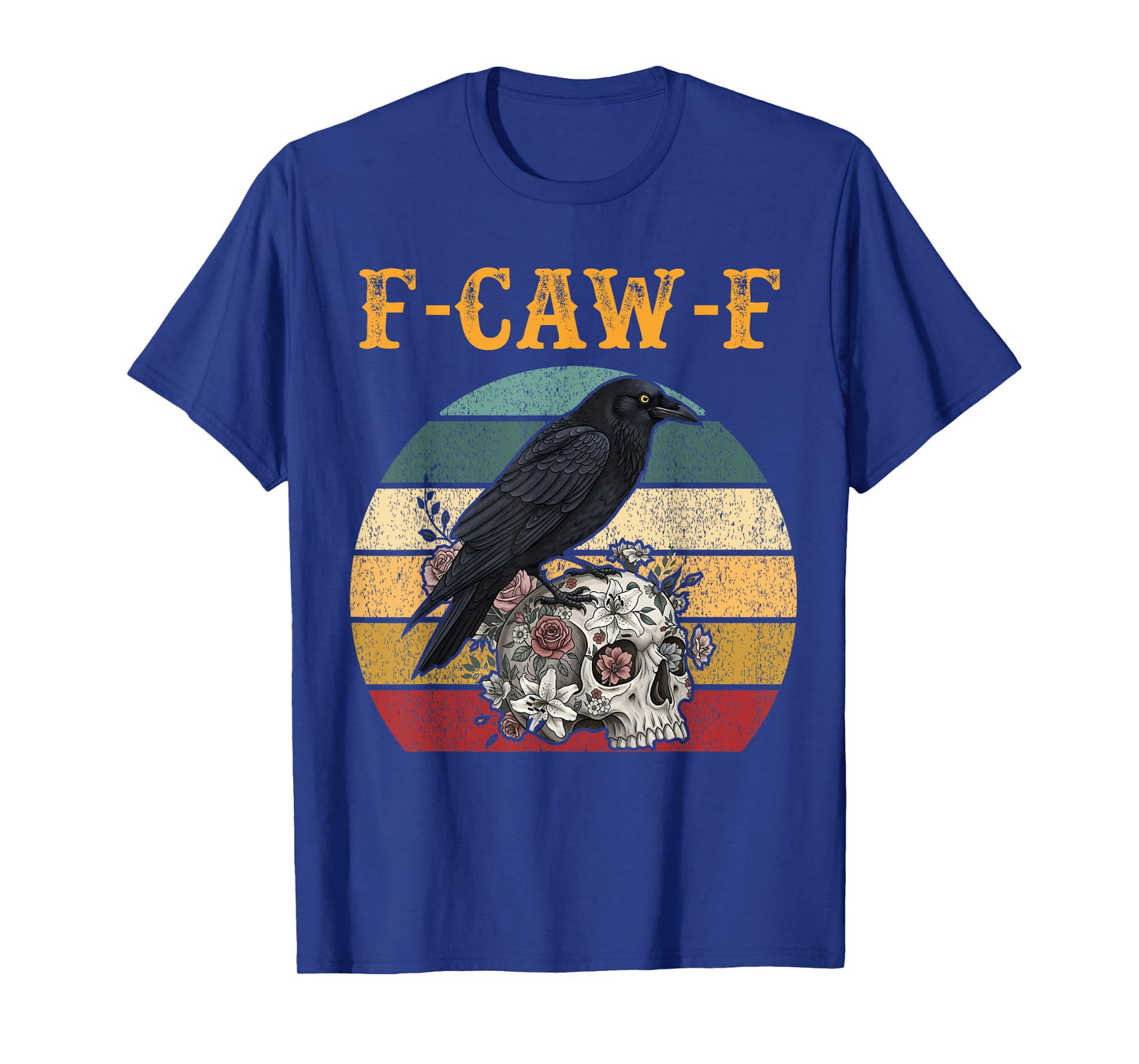 Funny F Caw F Raven Bird Saying Support Your Local Retro T-Shirt