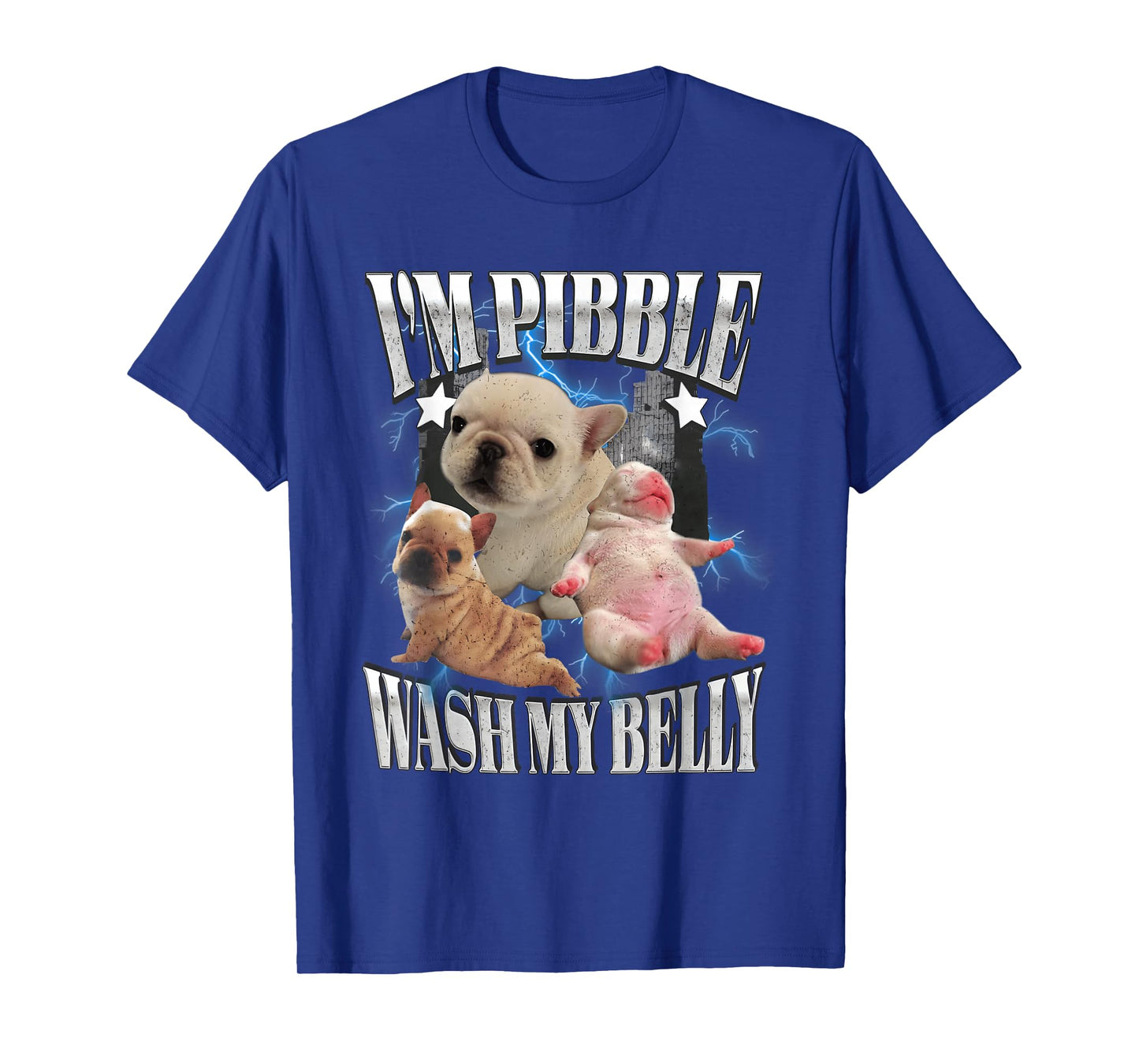 I'm Pibble Wash My Belly French Bulldog Brainrot Gen Z Meme T-Shirt