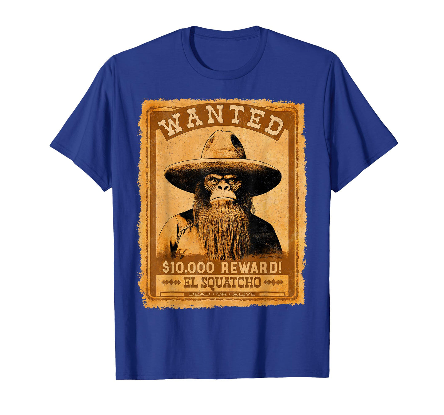 El Squatcho Wanted Poster β Western Bigfoot Funny Sasquatch T-Shirt