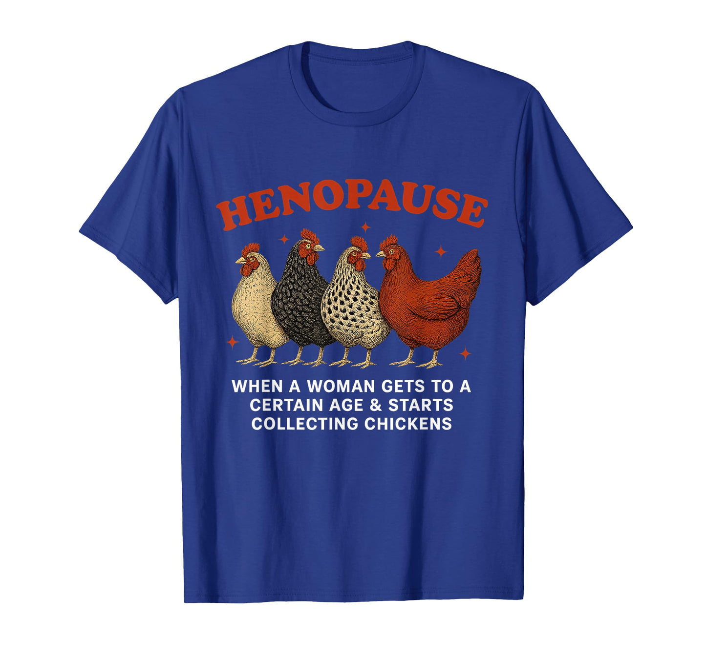Henopause Women Collecting Chicken Funny Farm Chicken Lovers T-Shirt