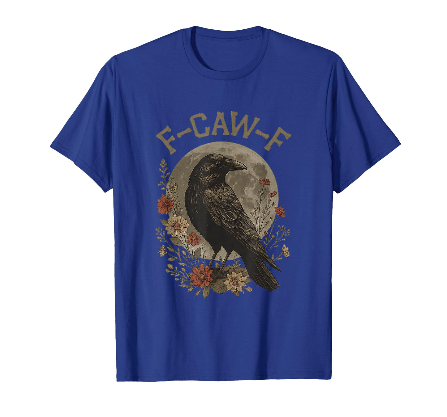Funny F Caw F Raven Bird Saying Graphic F-Caw-F Crow T-Shirt