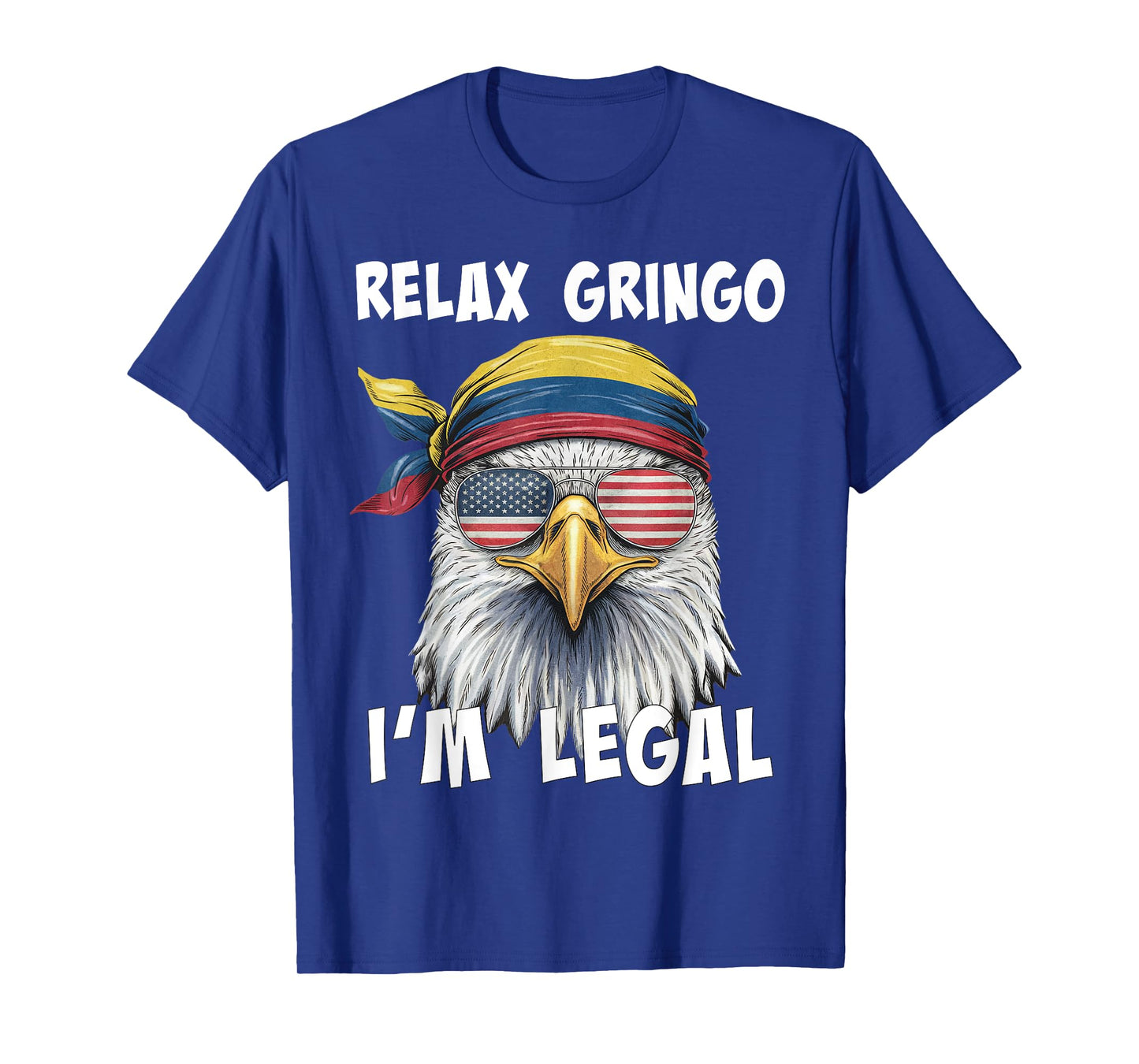Relax Gringo I'm Legal - Funny Colombian Immigrant T-Shirt