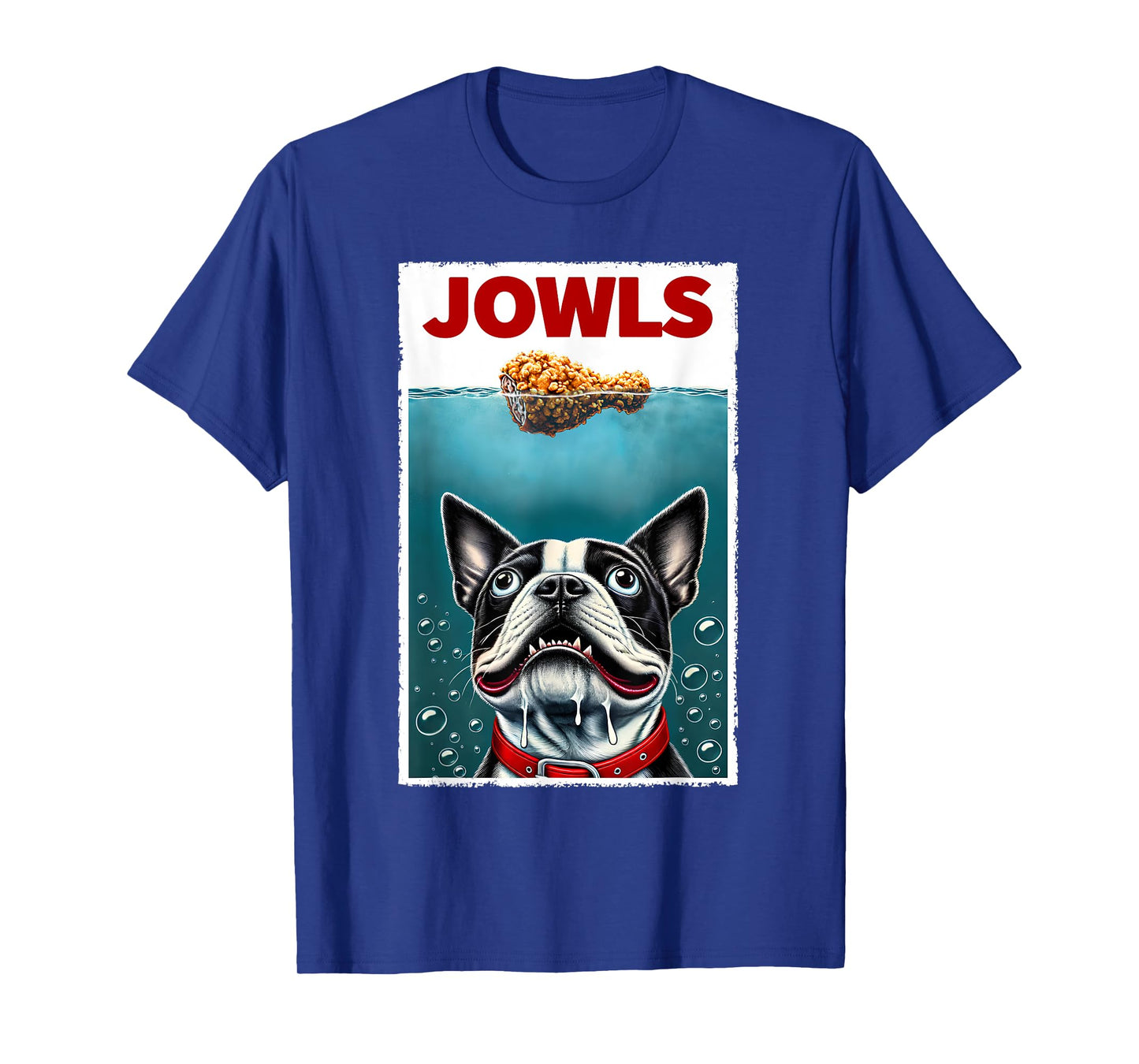 Funny Boston Terrier & Fried Chicken Parody Jowls Dog Lover T-Shirt for Men Women Girls Kids