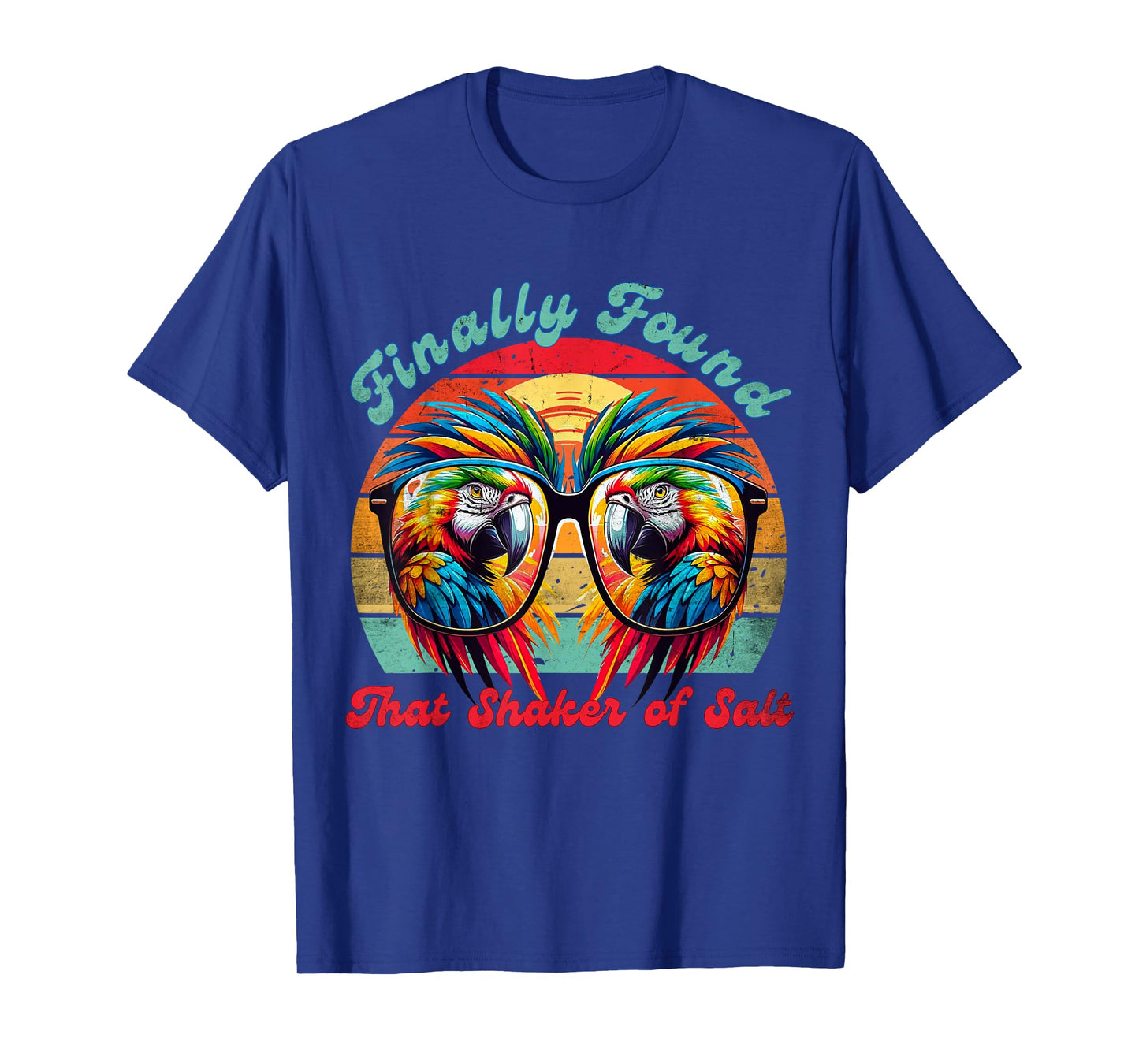 Groovy Funny Finally Found That Shaker Of Salt Parrot Bird T-Shirt