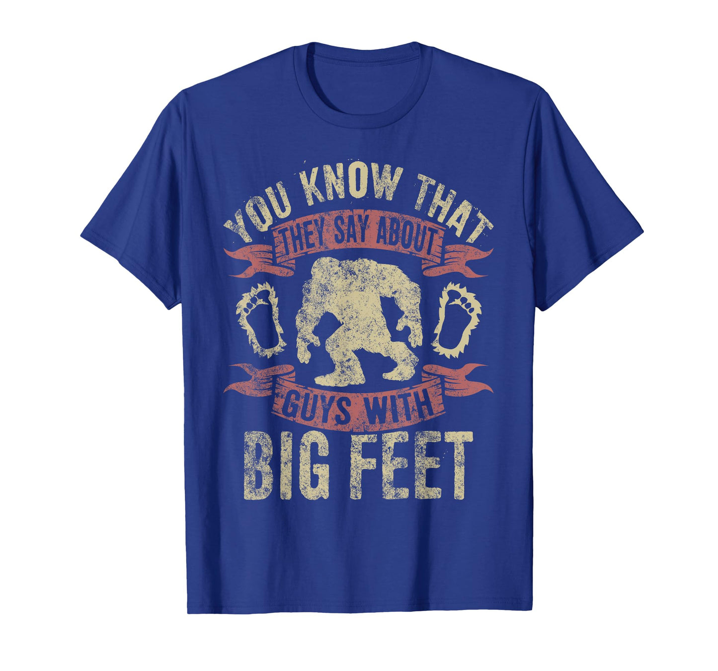 Bigfoot T Shirt You Know What They Say About Big Feet Humor