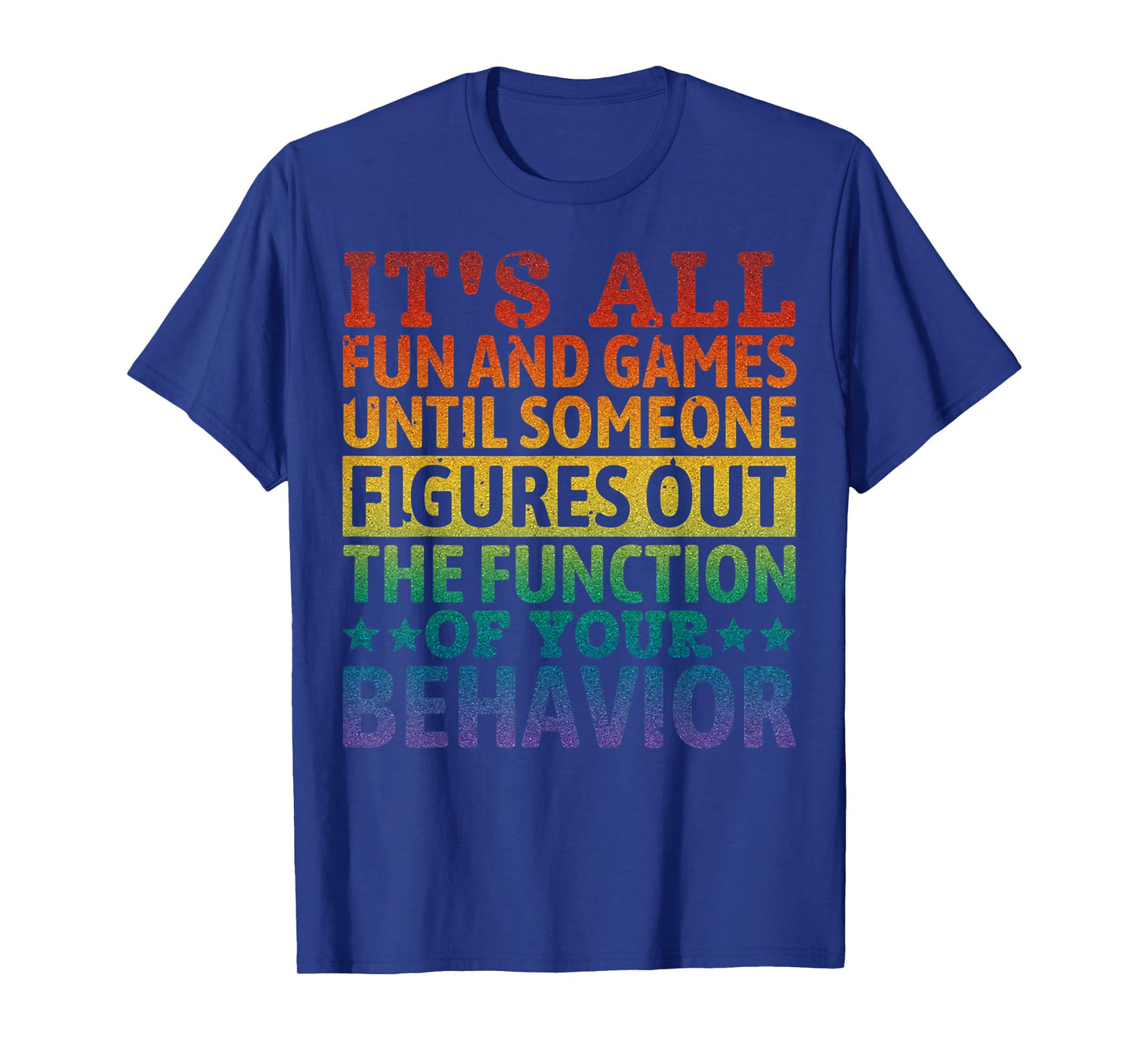 Special Education The Function Of Your Behavior Autism T-Shirt
