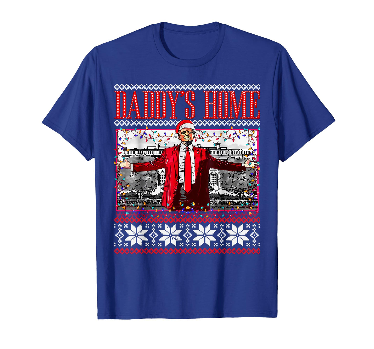 Funny Daddy's Home Trump Ugly Christmas Sweater Xmas Pajamas T-Shirt