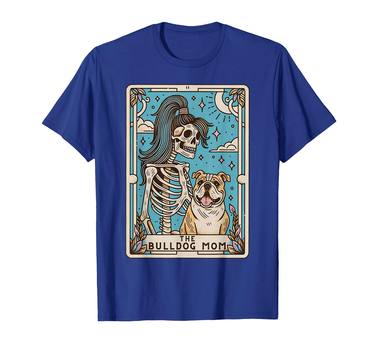 Retro Funny The Bulldog Mom Tarot Card Skeleton Halloween Men Women Kids T-Shirt