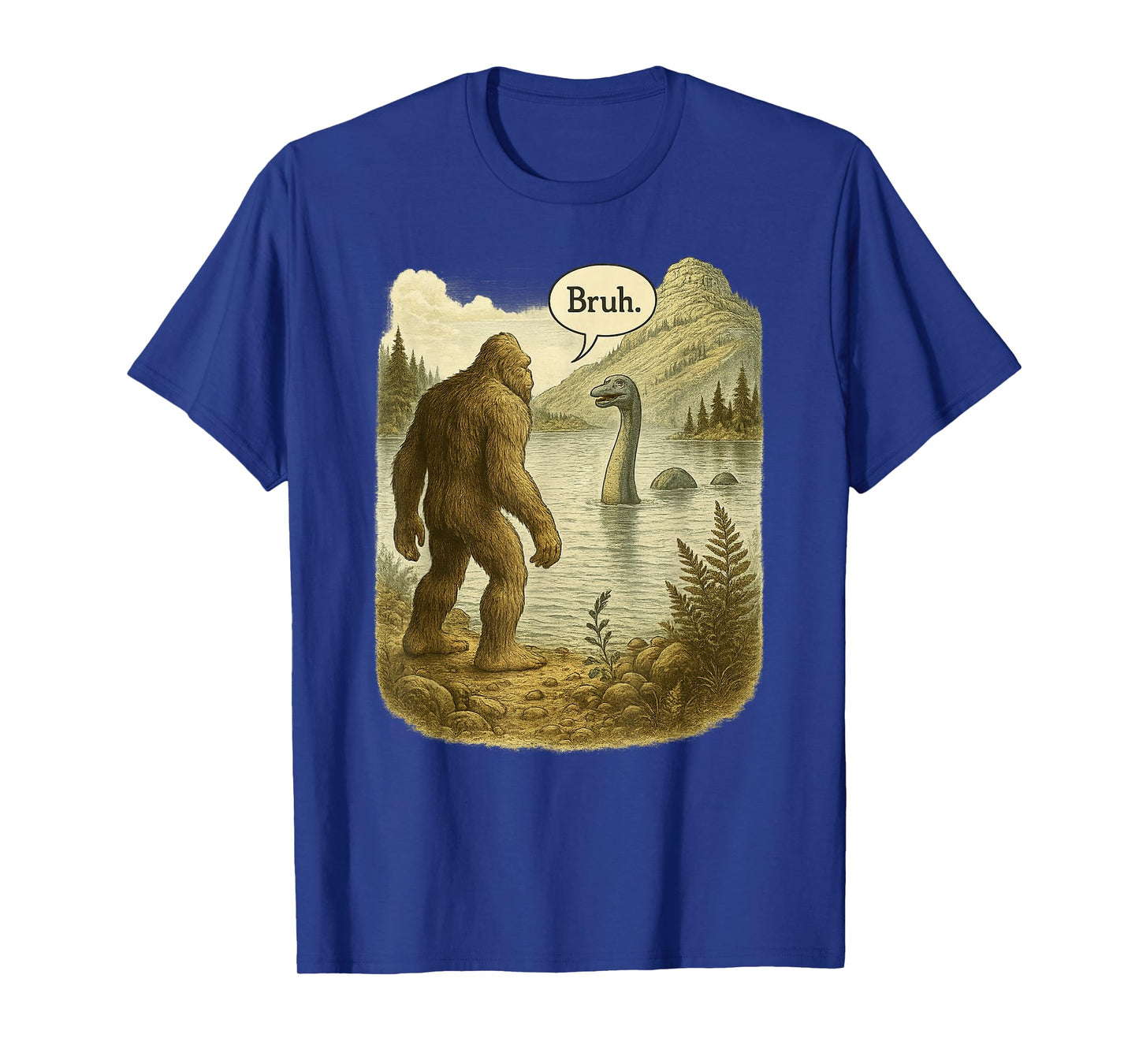 Funny Bigfoot Sasquatch Loch Ness Monster Introvert Bruh T-Shirt