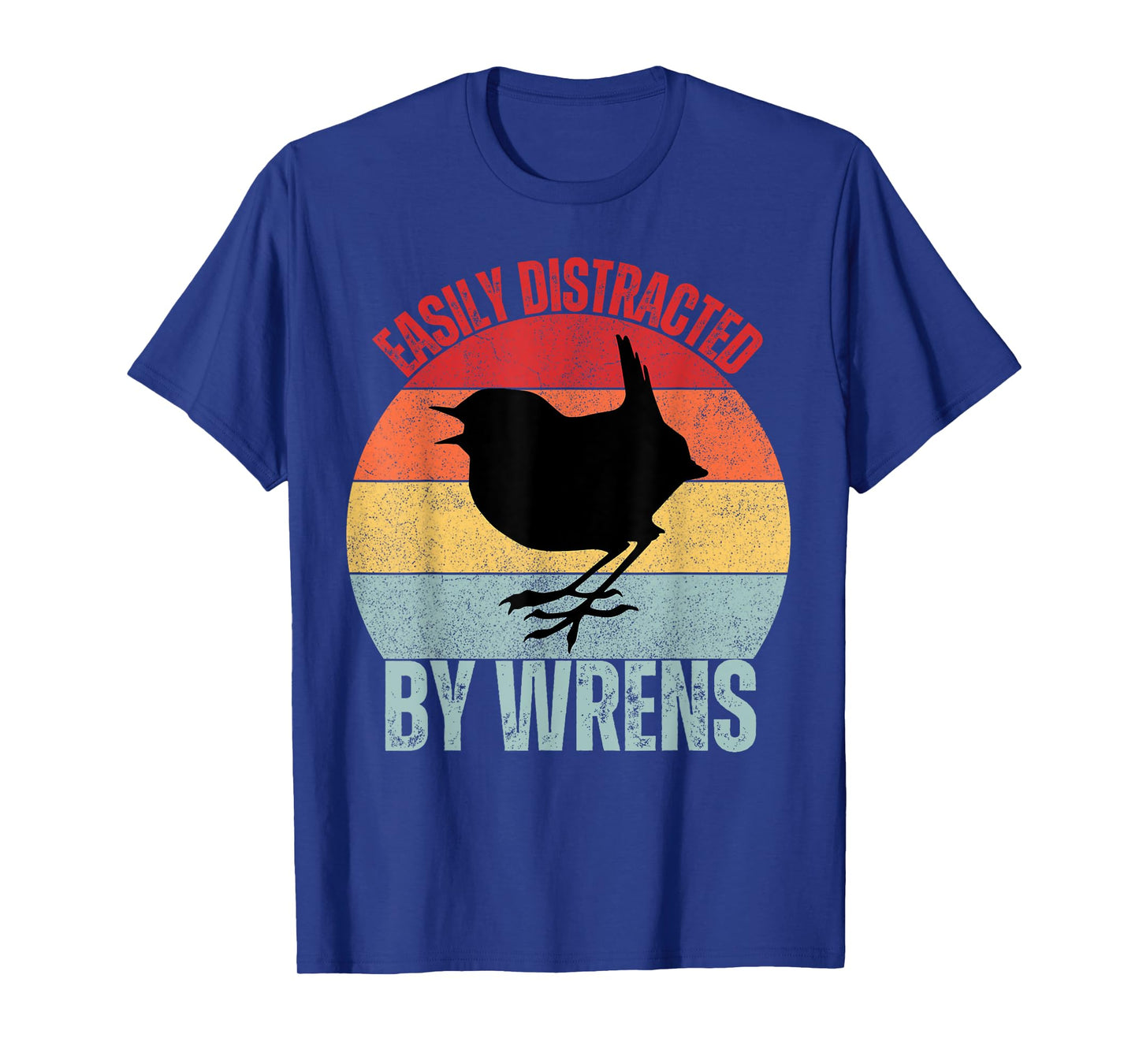 Wrens Lovers Easily Distracted By Wrens Funny Birding T-Shirt