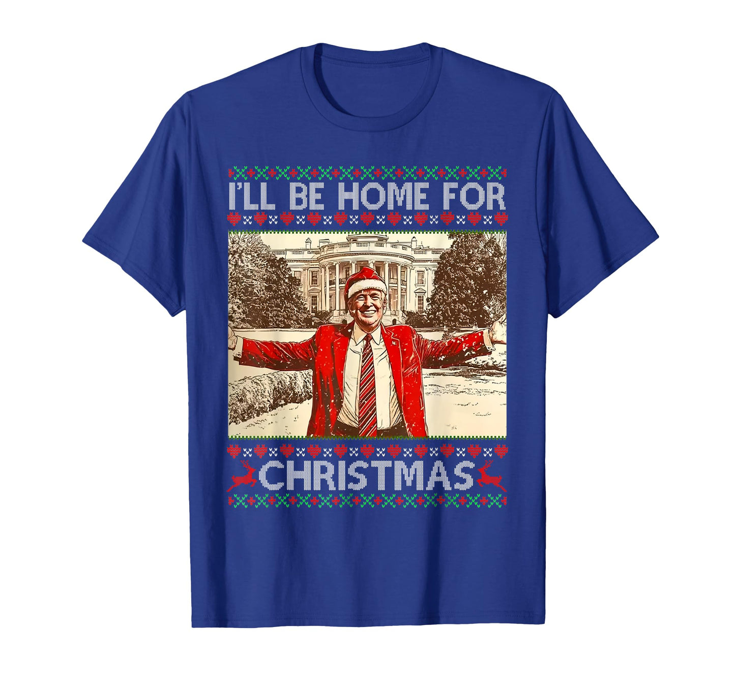I'll Be Home For Christmas Santa Trump Funny Ugly Sweater T-Shirt