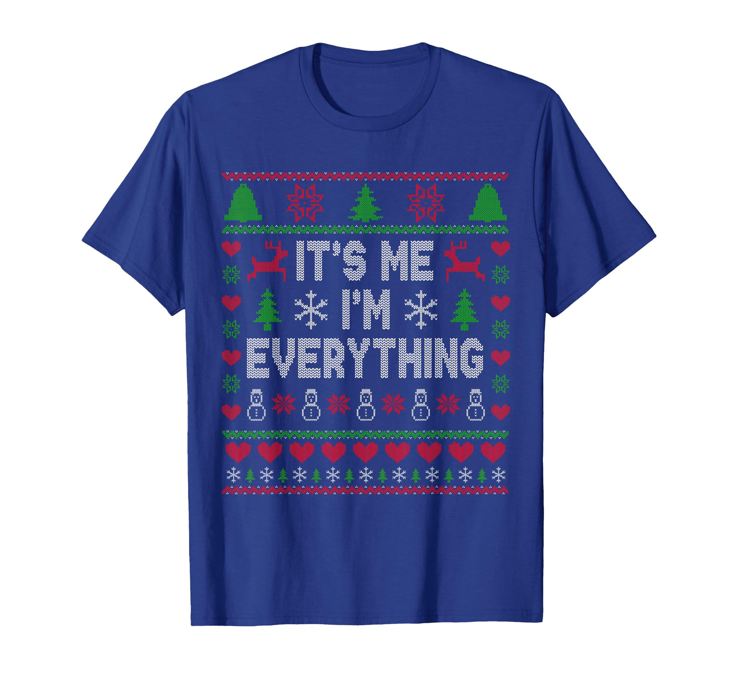 I Have Everything I Want For Christmas Its Me I'm Everything T-Shirt