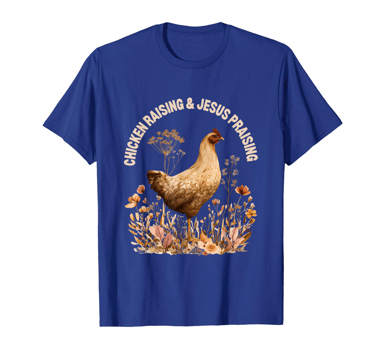 Chicken Raising Jesus Praising Faith Boho Flowers Christian T-Shirt