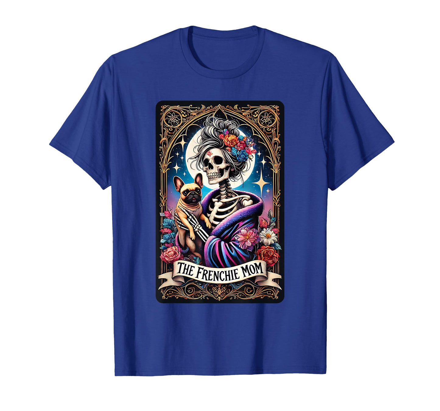 The Frenchie Mom Skeleton Tarot Card French Bulldog Lovers T-Shirt for Men Women