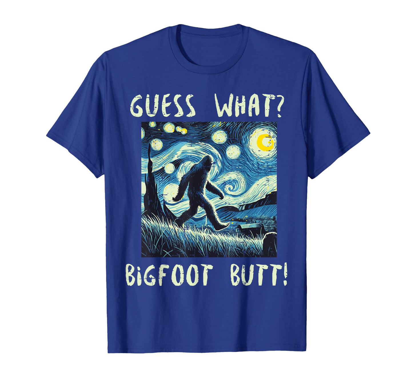 Guess What Bigfoot Starry Night Fun Sasquatch Art Women Men T-Shirt