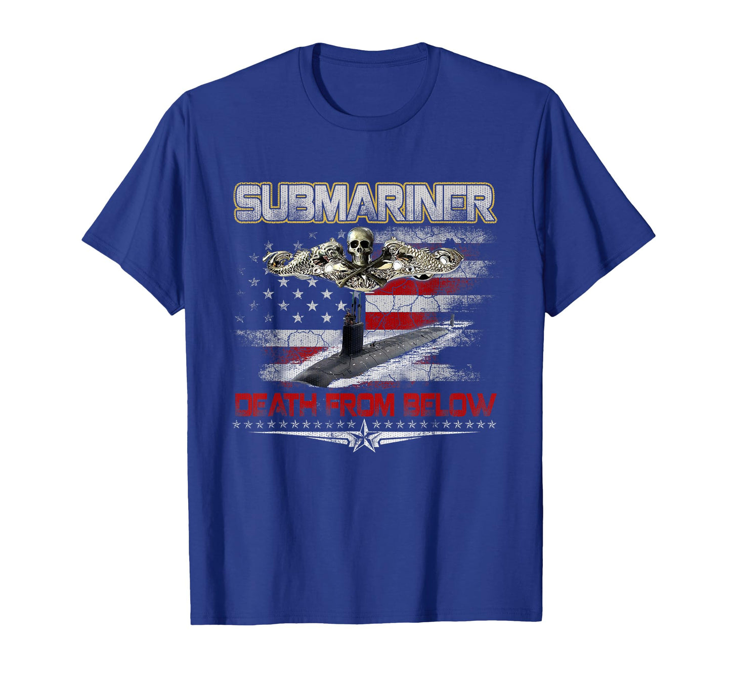Submarines Death from Below Silent Service Patriotic Veteran T-Shirt