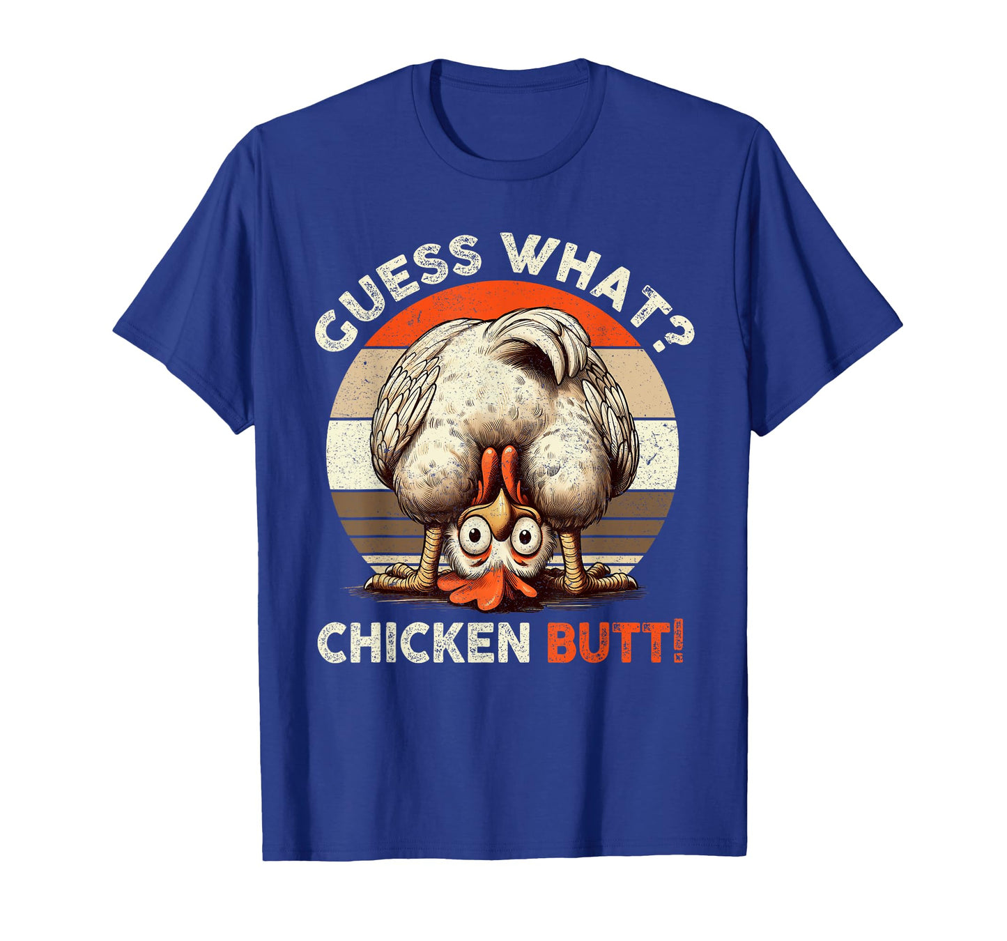 Guess What Chicken Butt Chicken Lover Funny Chicken T-Shirt