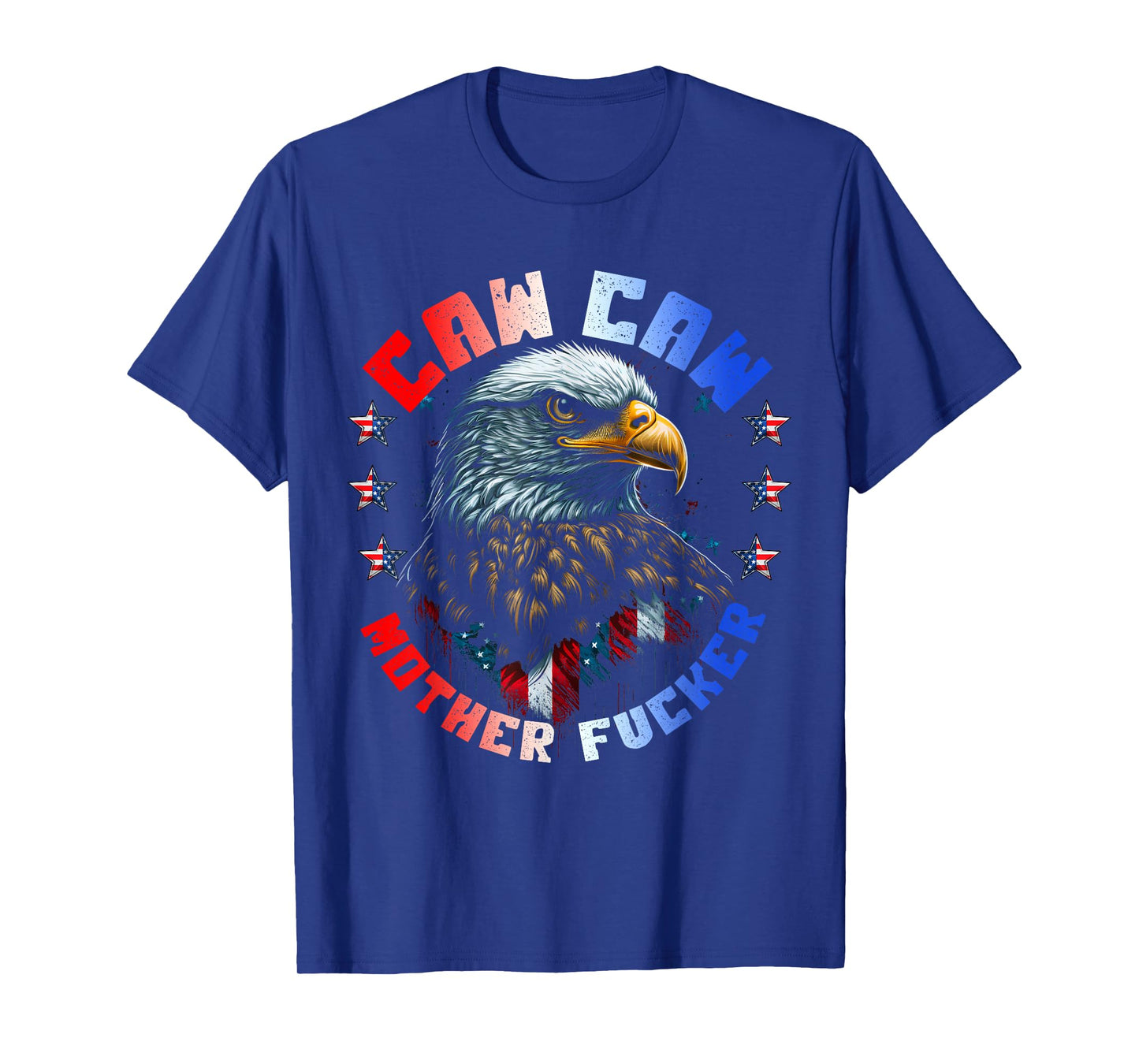 Caw Caw Motherfucker 4th of July Patriotic Independence Day T-Shirt
