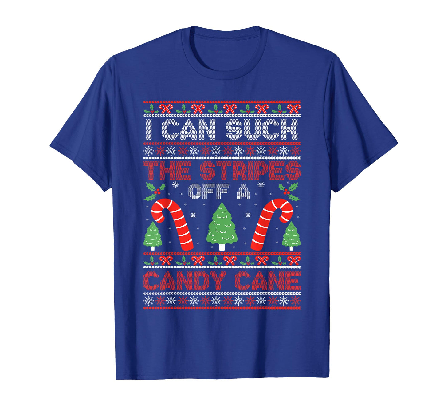Sarcastic Xmas Naughty Adult Saying Tees I Can Suck The Stripes Off A Candy Cane Xmas Christmas T-Shirt