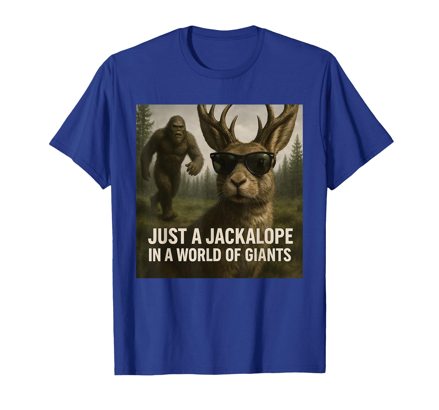 Just A Jackalope In A World Of Giants T-Shirt