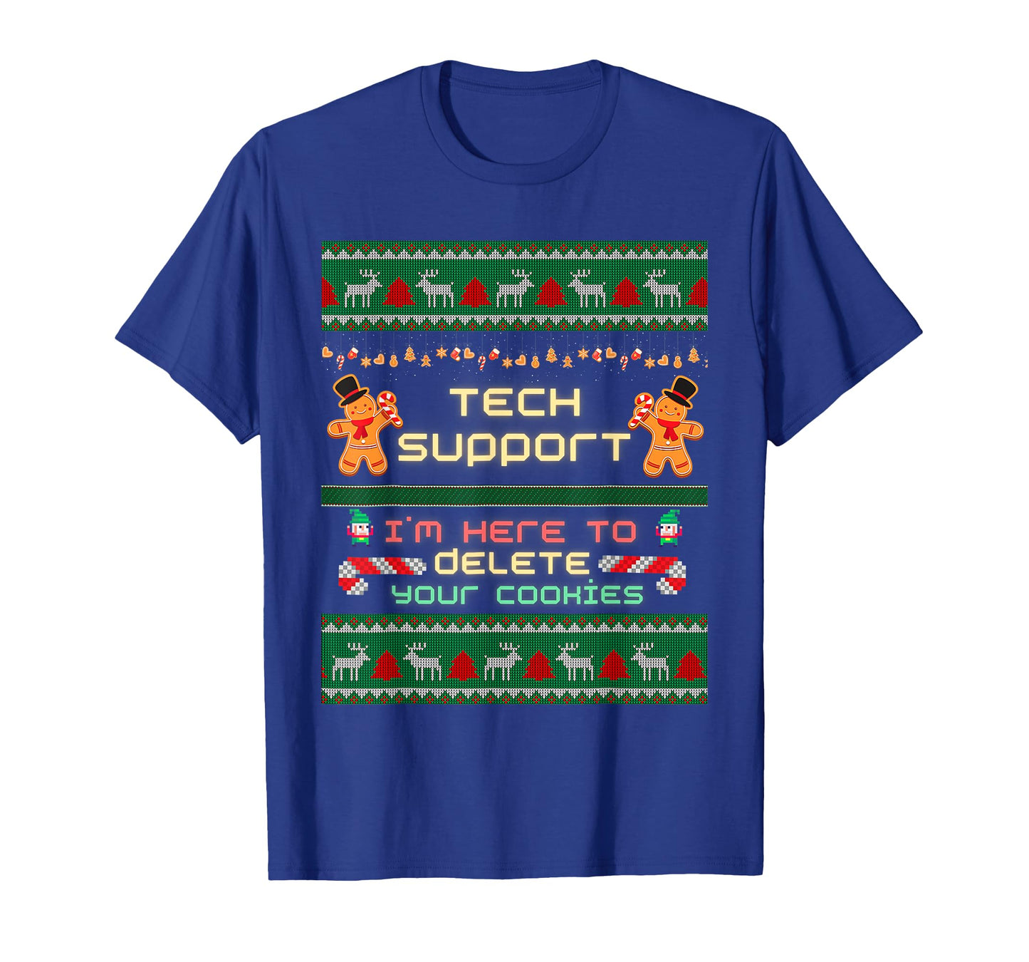 Tech Support I'm Here To Delete Your Cookies Christmas Xmas T-Shirt