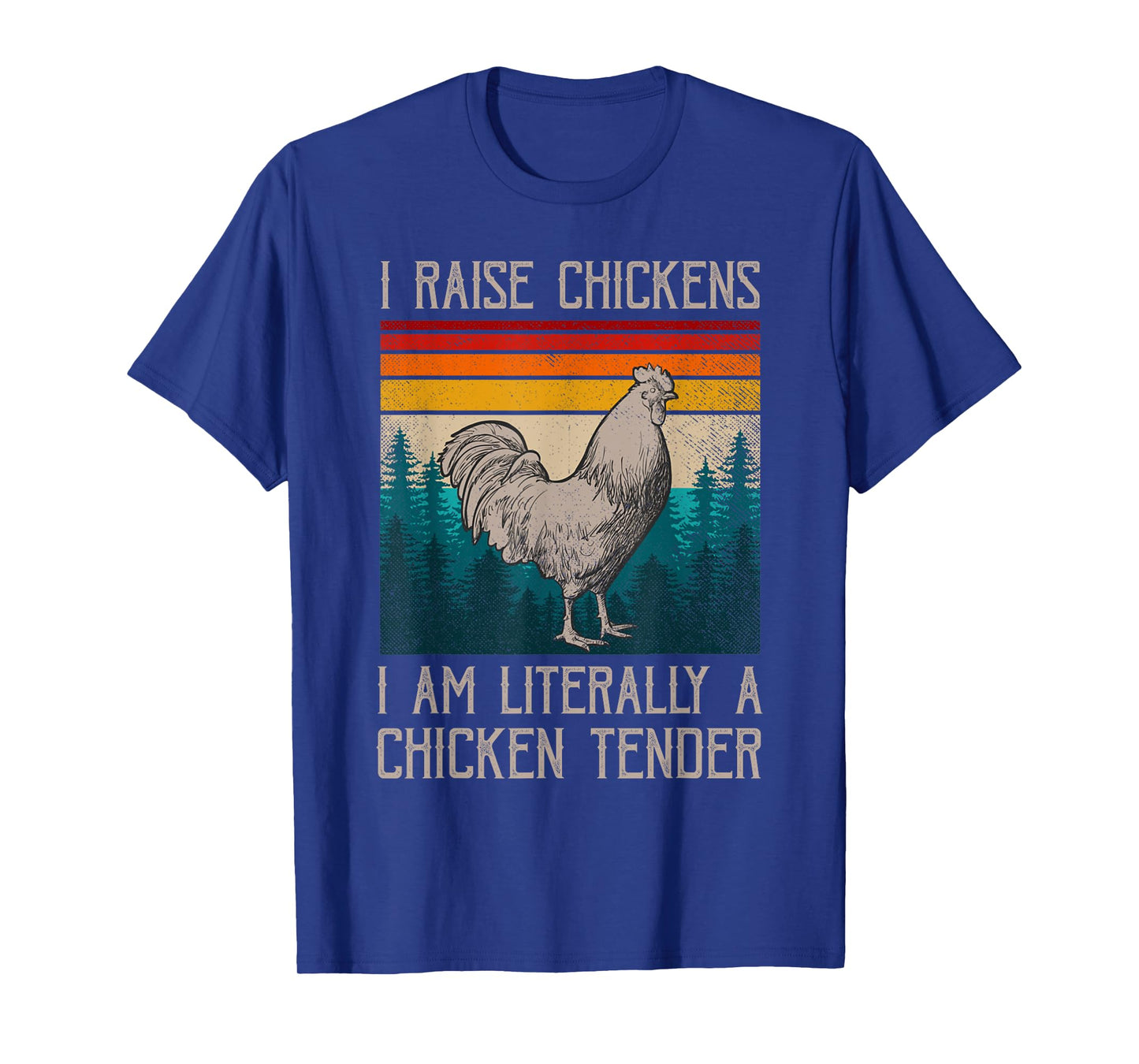 I Raise Chickens I Am A Chicken Tender Funny Chicken T-Shirt