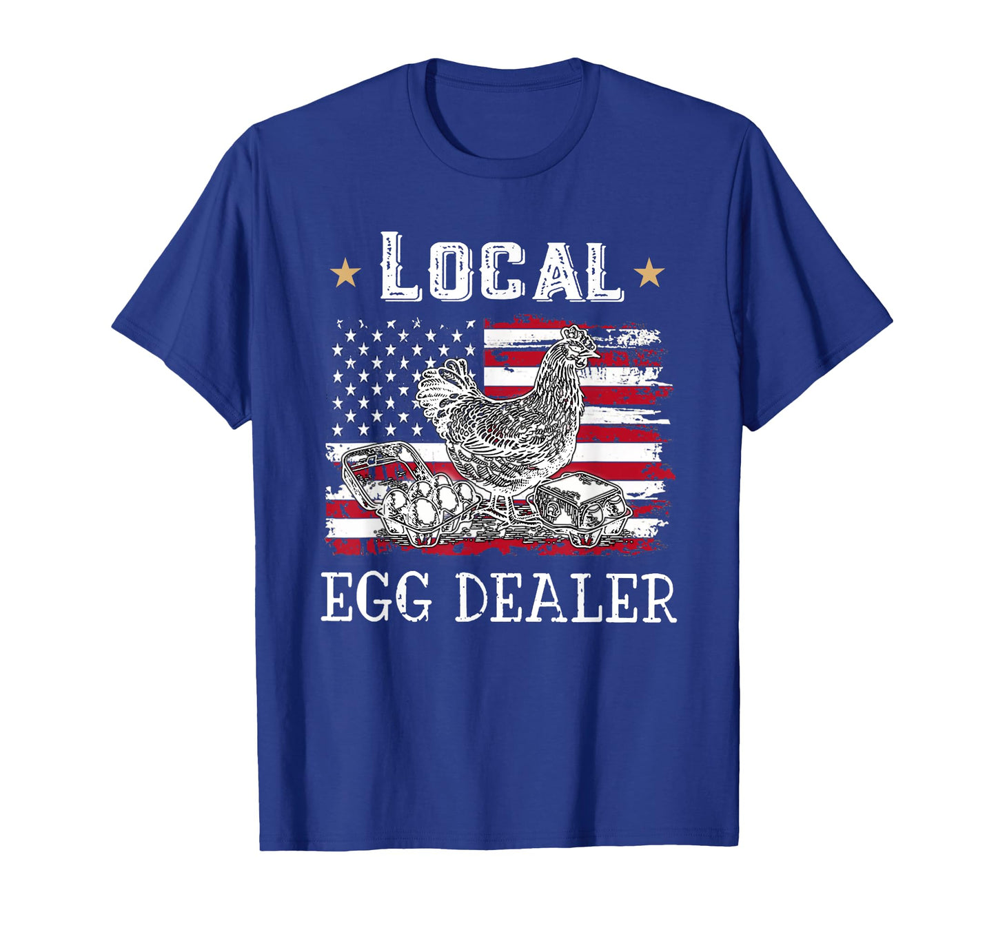 Local Egg Dealer Funny American Flag Chicken Lover Farmer Women Men T-Shirt