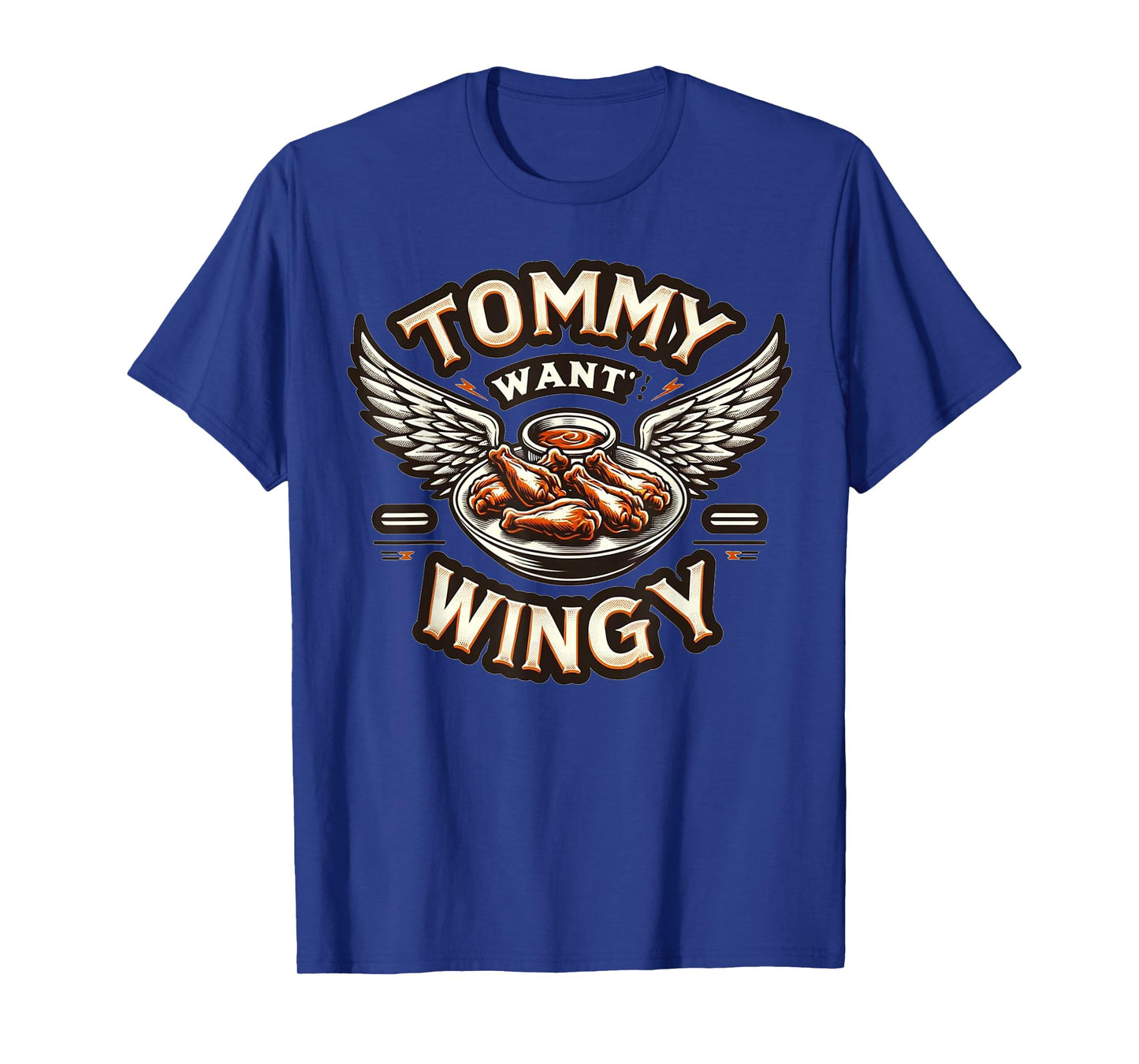 Tommy Want Wingy: Fried Chicken Wing Cravings T-Shirt