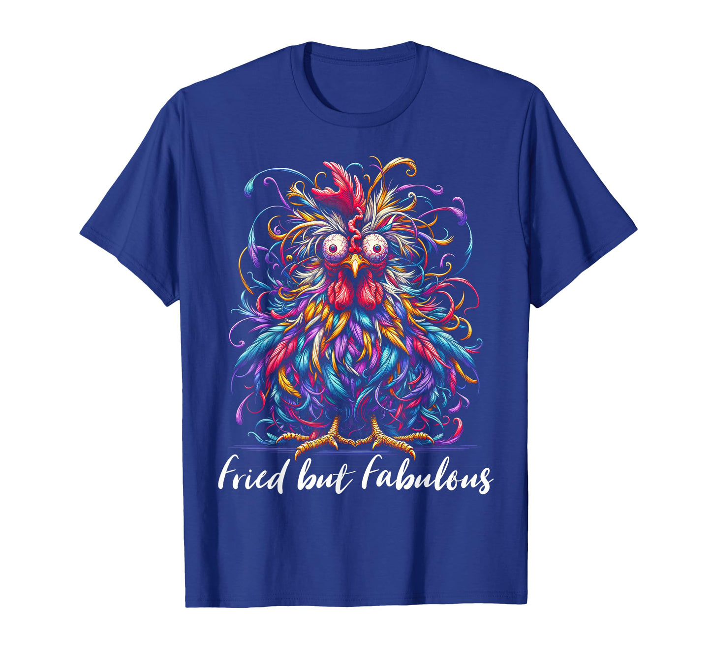 Chicken Funny Fried but Fabulous Graphic Women Chicken Love T-Shirt