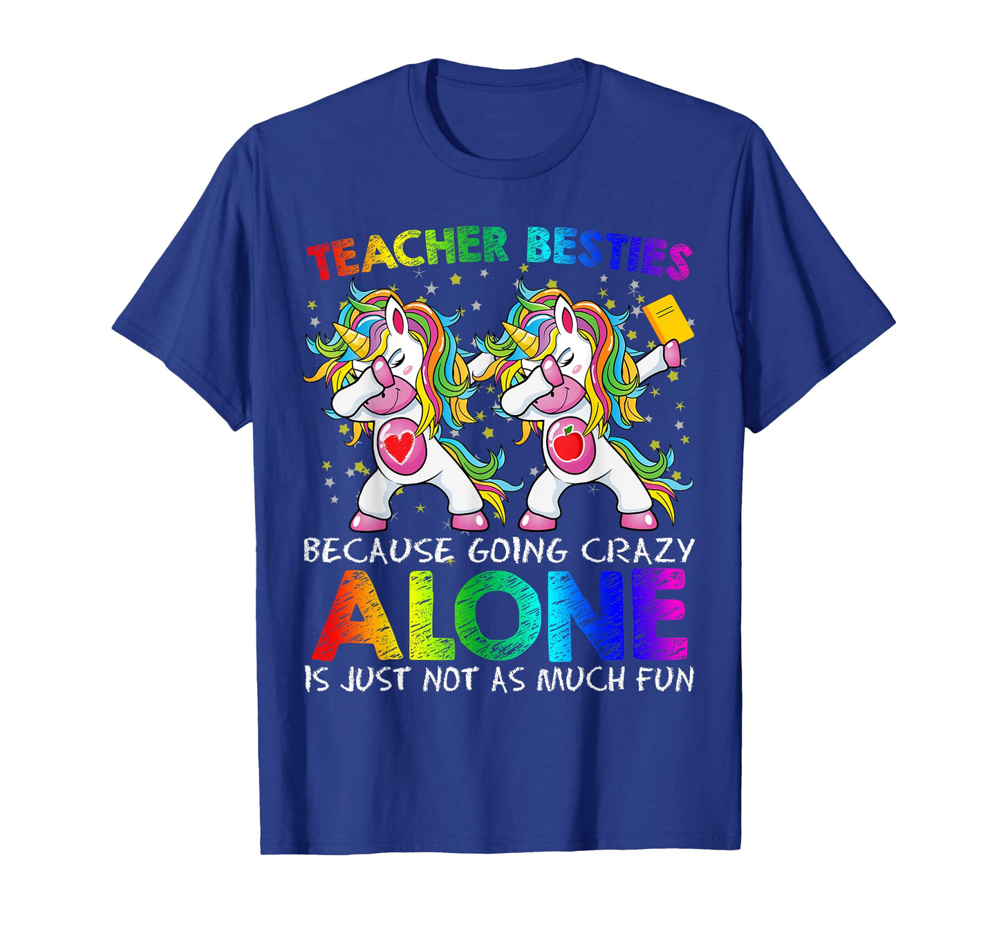 Teacher Besties Because Going Crazy Alone Is Not Fun Girls T-Shirt