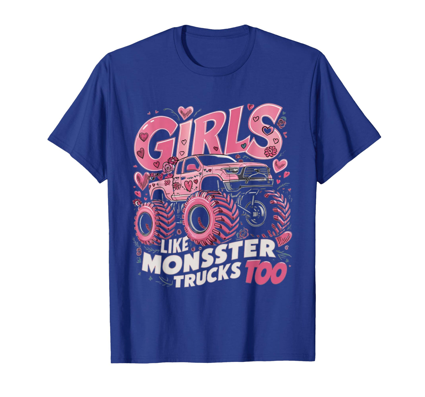 Cute Monster Truck Girls Like Monsters Too T-Shirt