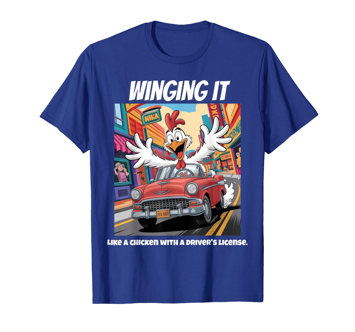 Funny Chicken Humor Cartoon Silly Chicken Driving Winging It T-Shirt
