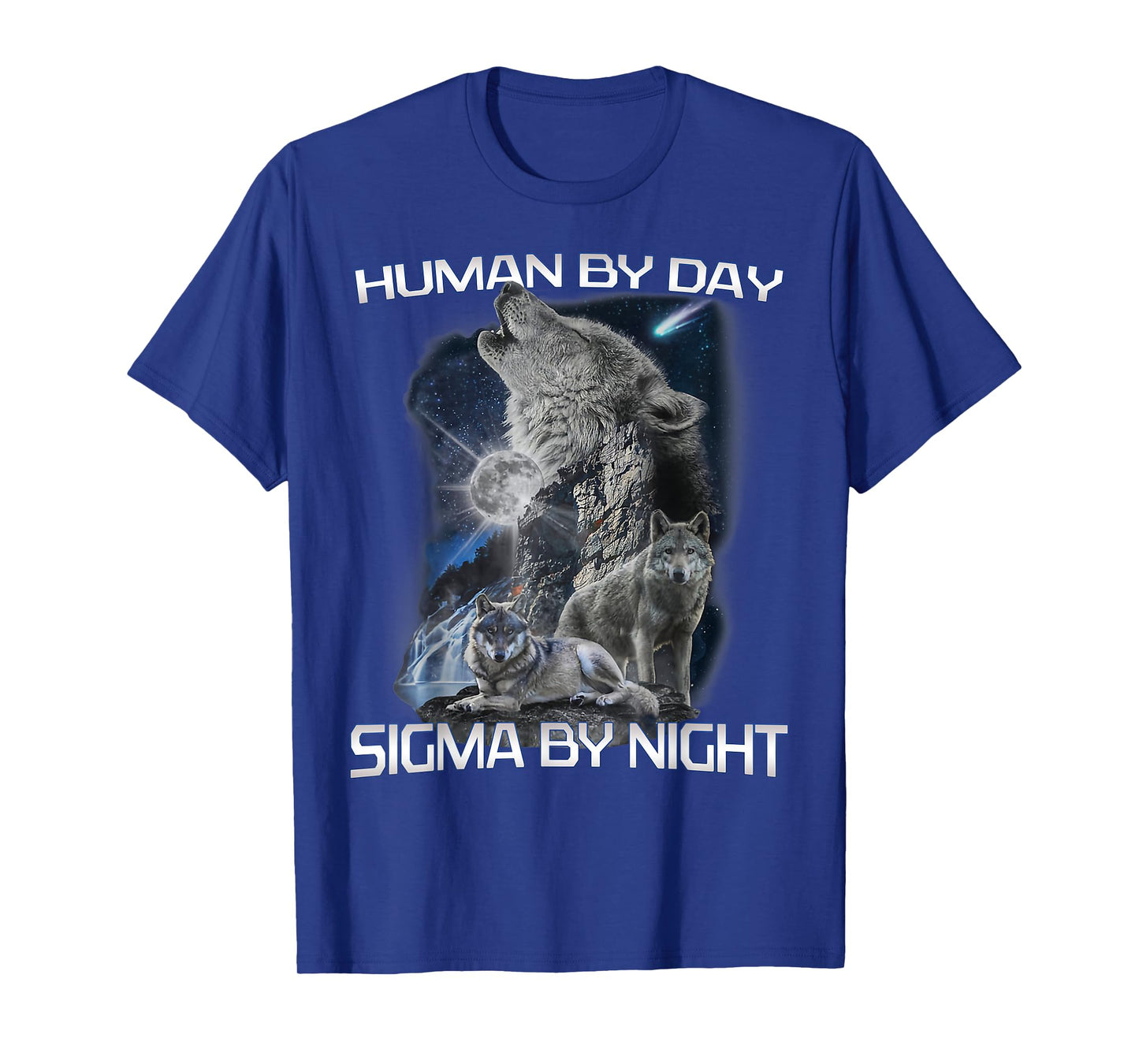 Human By Day Sigma By Night Alpha Wolf Men And Women T-Shirt
