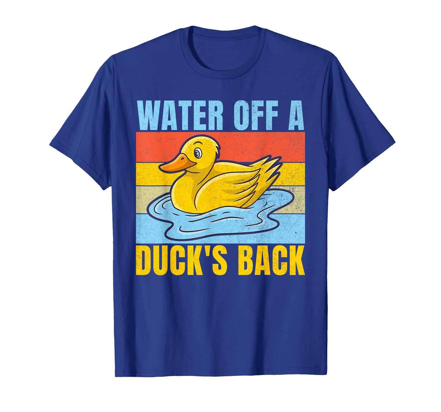 Water off a Ducks Back Duck T-Shirt