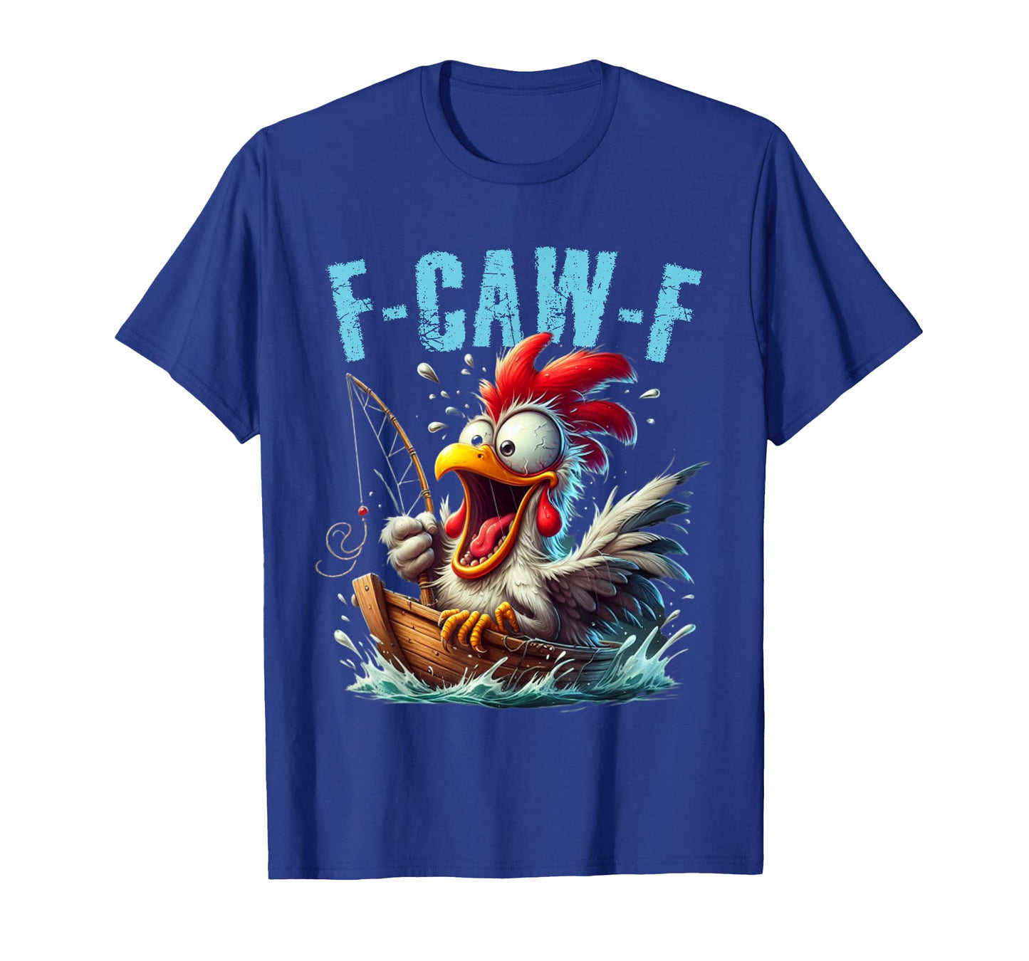 Fishing F-CAW-F Funny Chicken Scream Humor T-Shirt