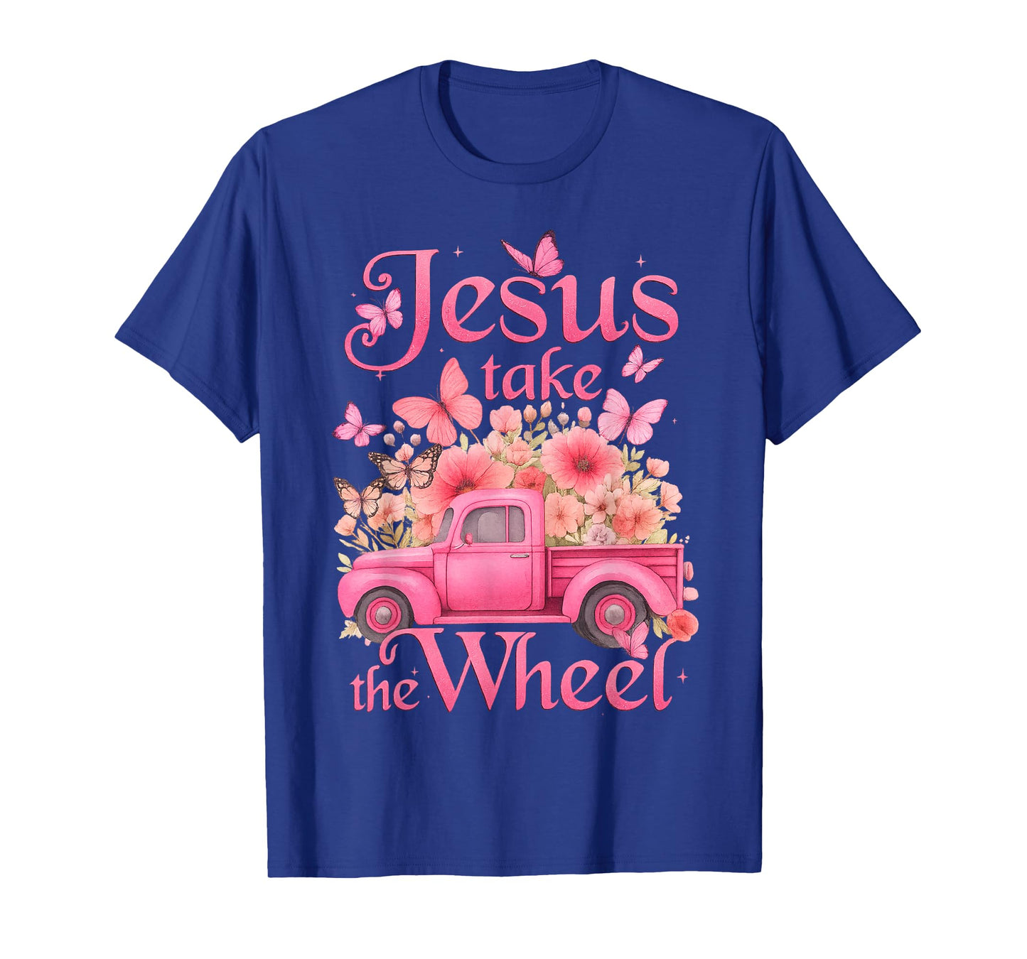 Vintage Jesus Take The Wheel Pink Floral Truck Butterfly T-Shirt