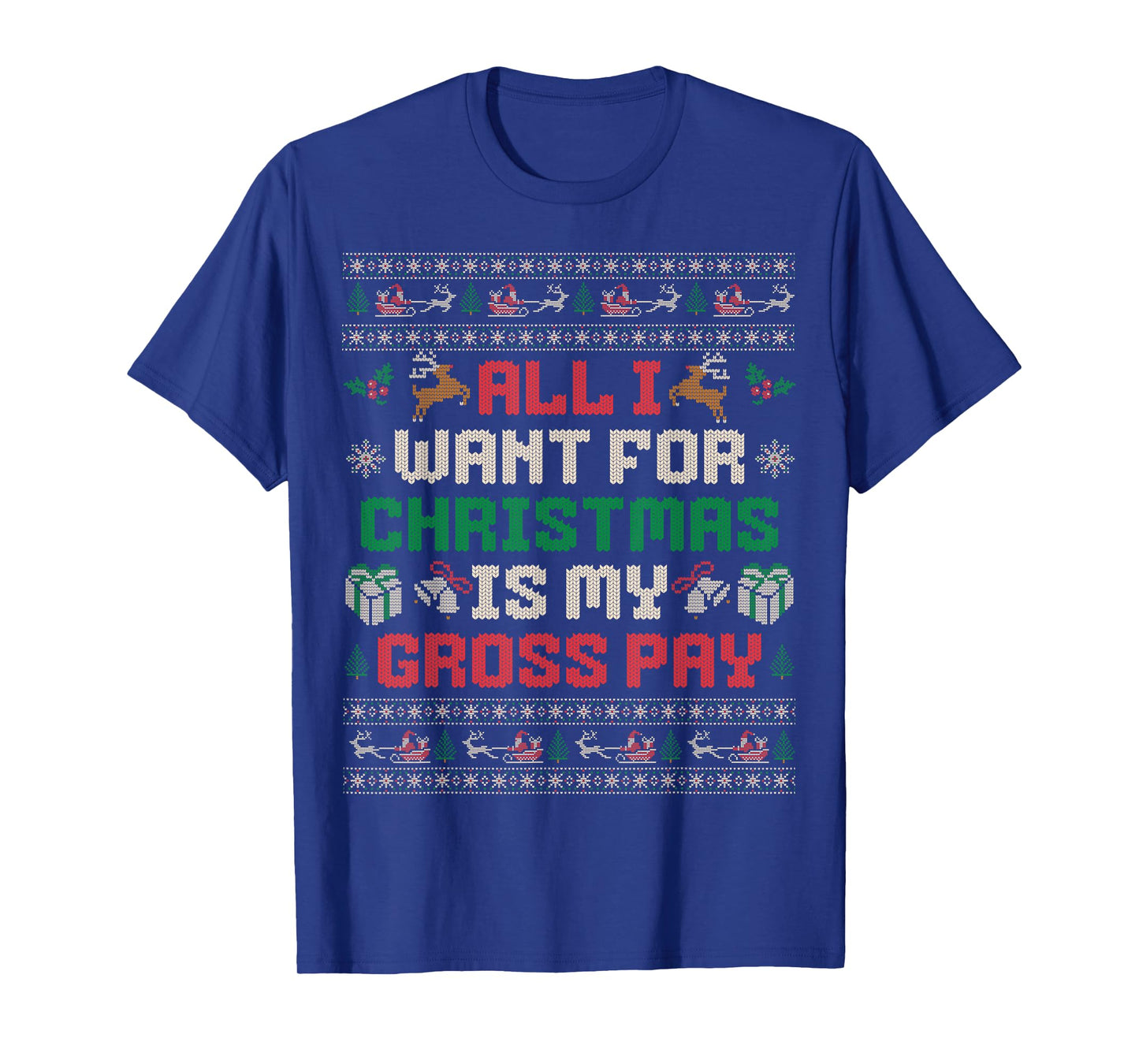 All I Want For Christmas Is My Gross Pay Joke T-Shirt