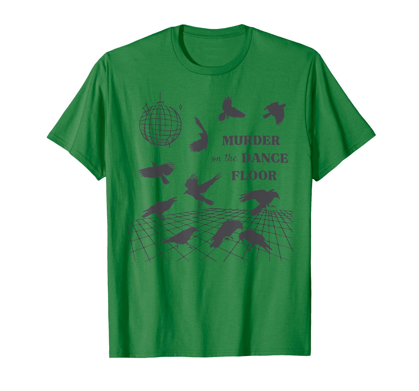 Murder On The Dance Floor Funny Crow Dancing Disco T-Shirt