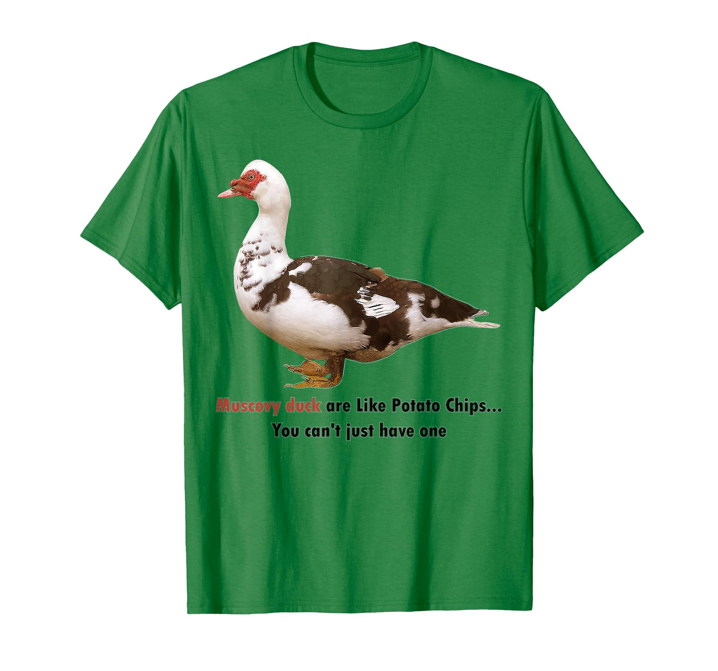 Muscovy Duck Are Like Potato Chips You Can't Have Just One T-Shirt