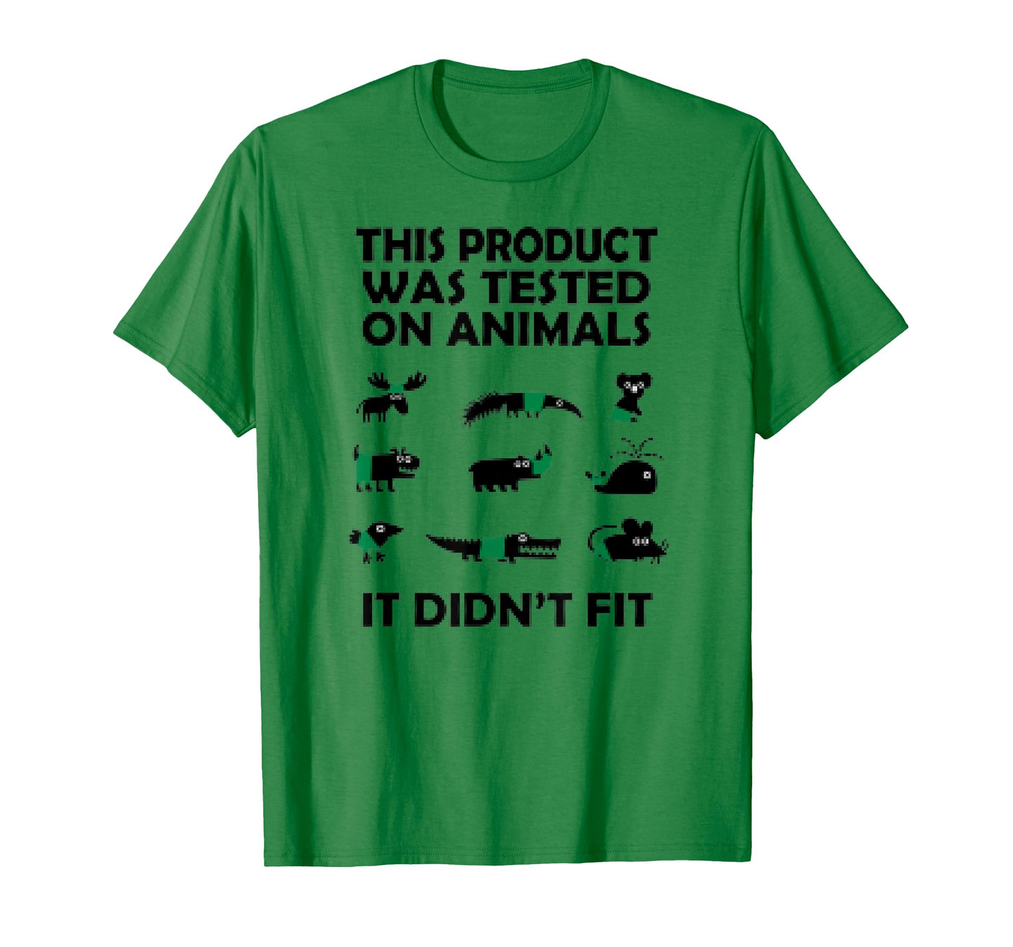 This Product Was Tested On Animals It Didnt Fit Funny Tshirt