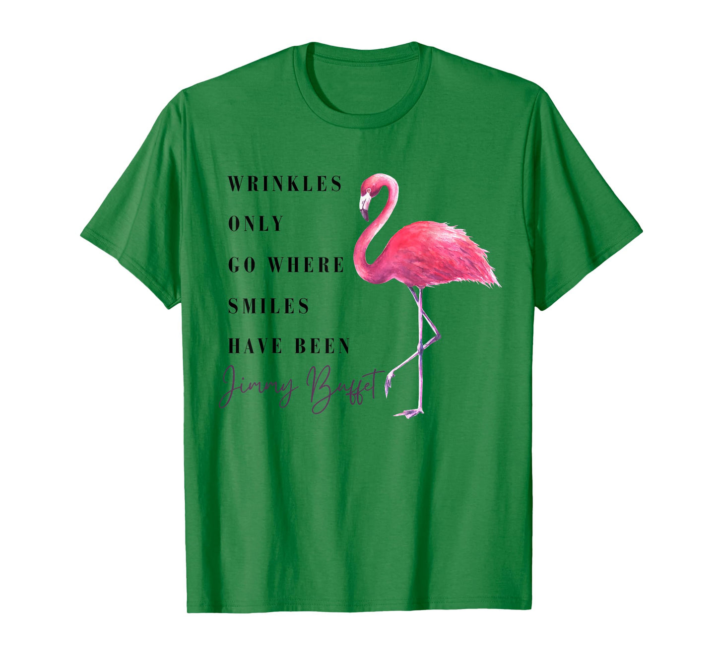 Funny Flamingo Wrinkles Only Go Where Smiles Have Been T-Shirt