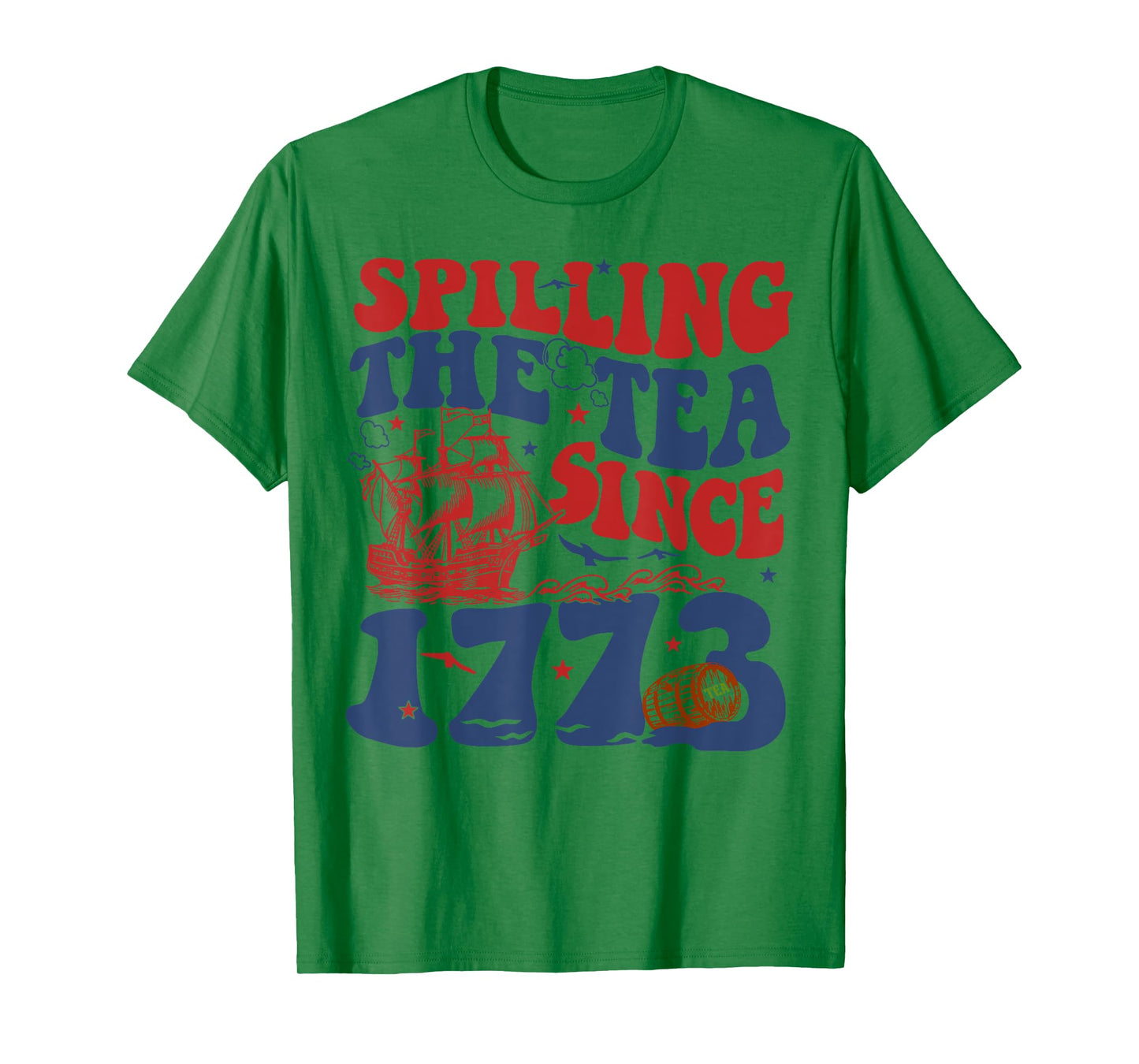 Spilling The Tea Since 1776 American Patriotic 4th Of July T-Shirt