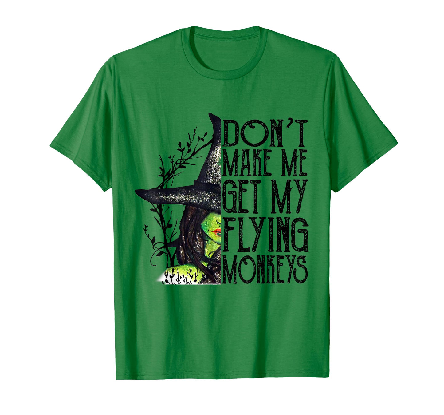 Funny Witch Halloween Don't Make Me Get My Flying Monkeys T-Shirt