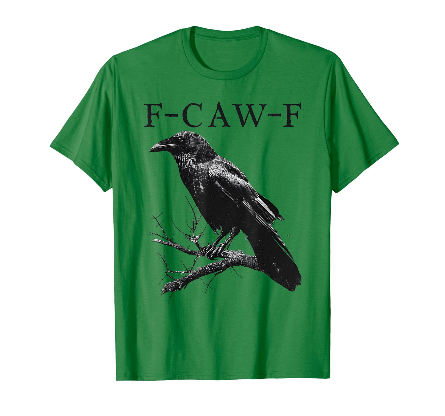 Black Crow, F-Caw-F Funny Black Bird Saying Humor Meme T-Shirt