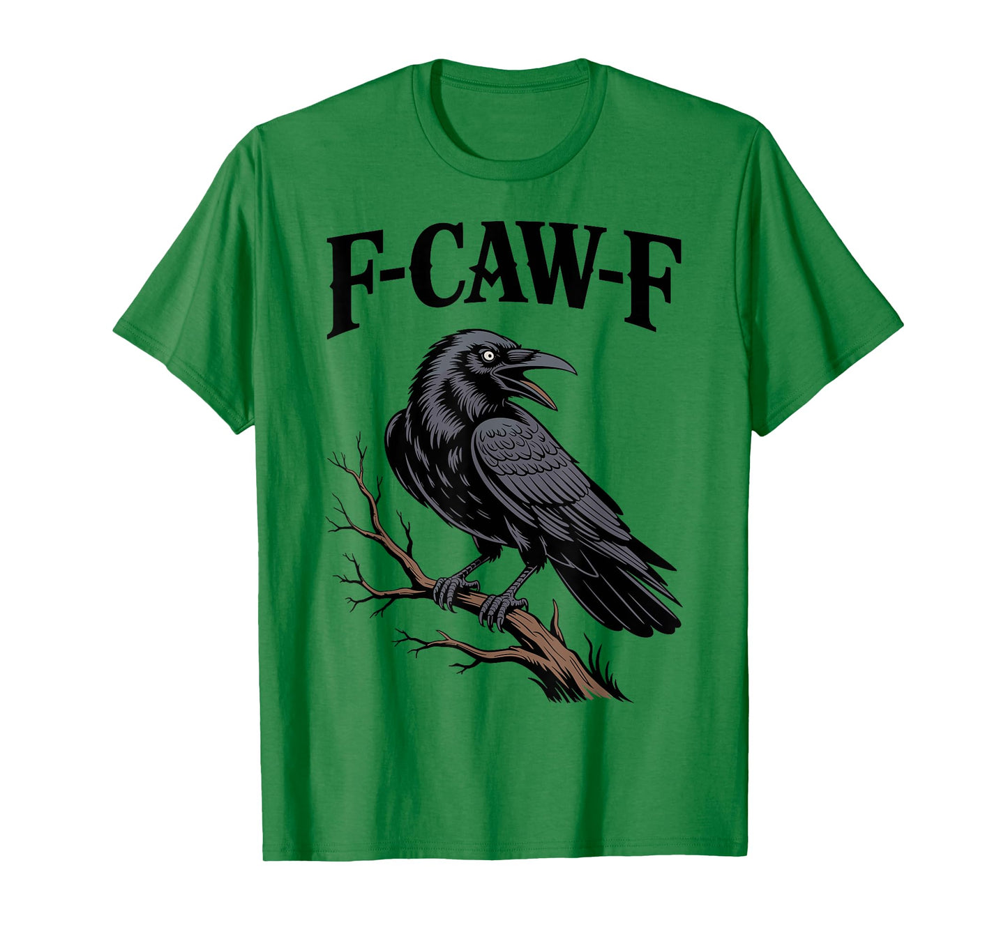 F-Caw-F Funny Raven Gothic Crow black Bird Humor T-Shirt