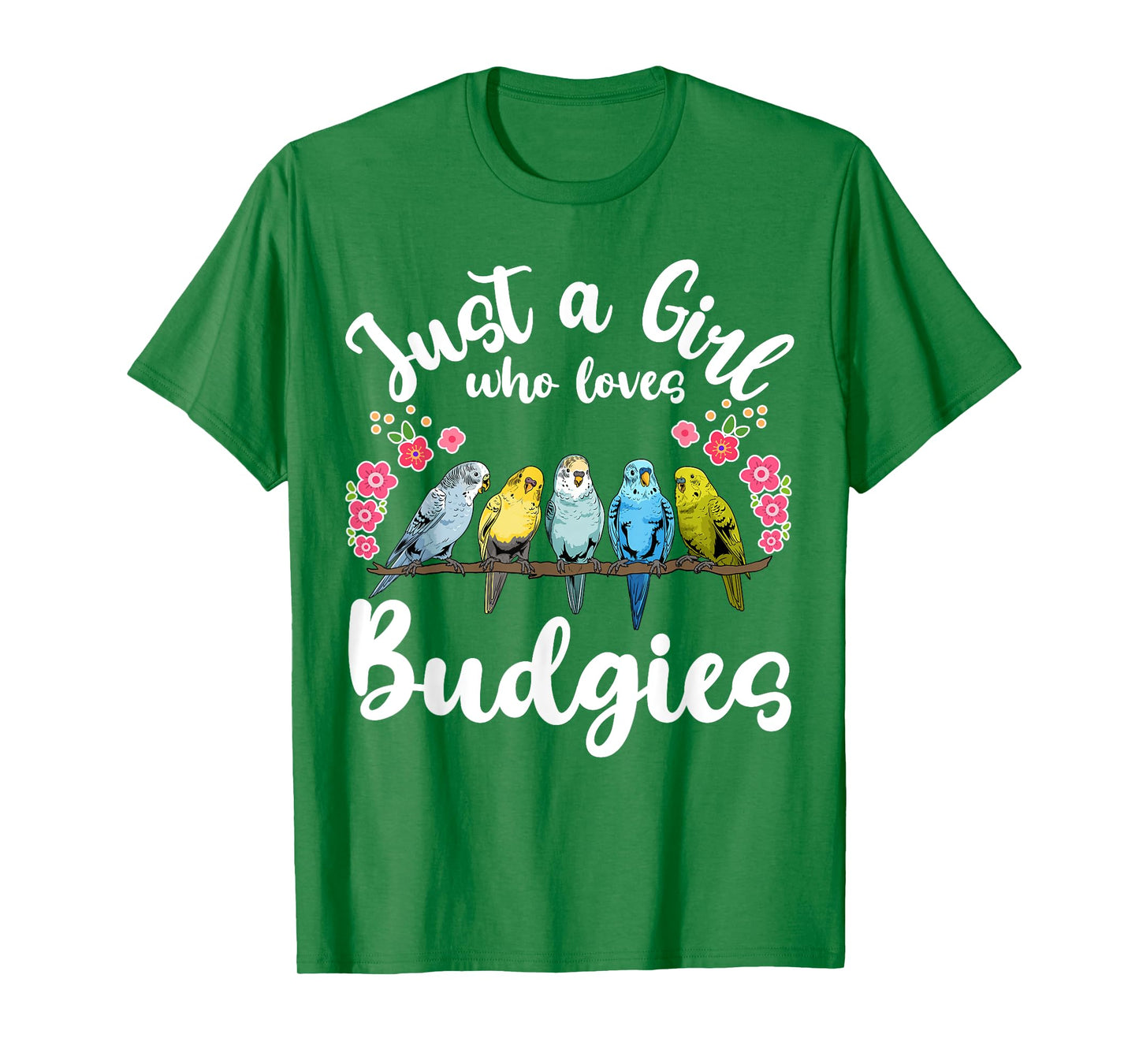 Budgie Budgerigar Birds Just a Girl Who Loves Budgies T-Shirt