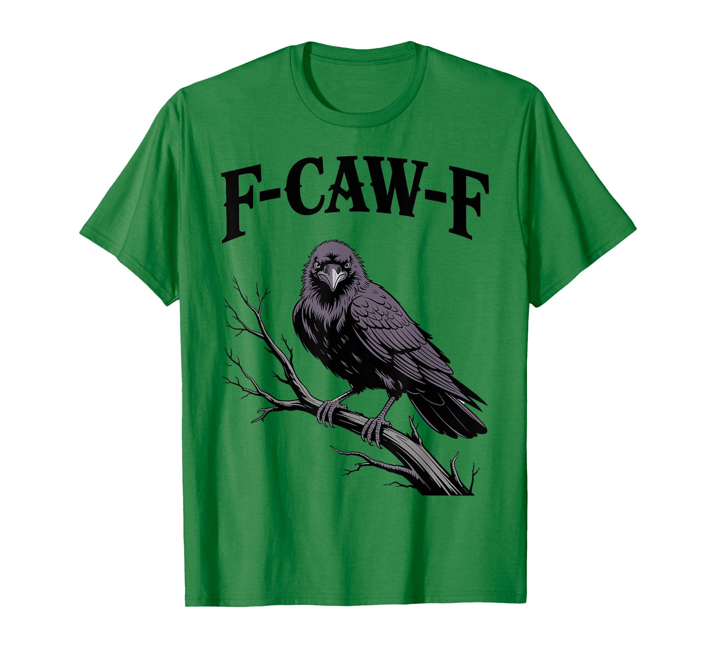 F-Caw-F Funny Raven Gothic Crow black Bird Humor T-Shirt